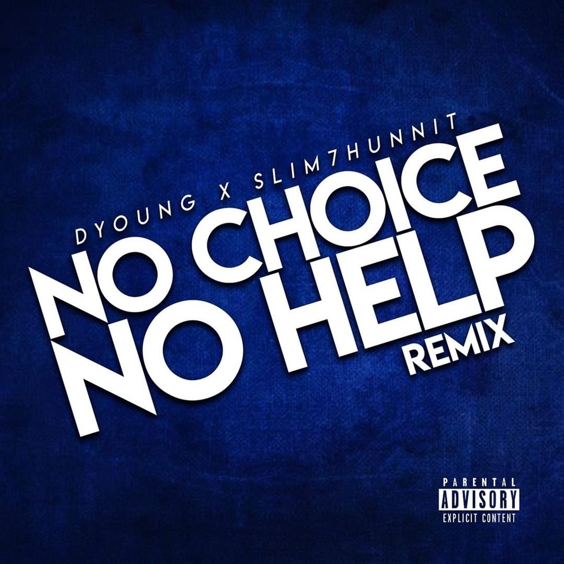 Постер альбома No Choice No Help (Remix) [feat. Slim7hunnit]