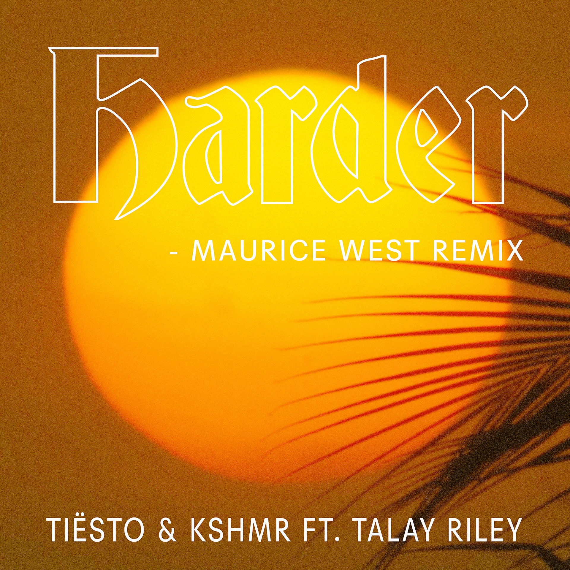 Постер альбома Harder (feat. Talay Riley) [Maurice West Remix]
