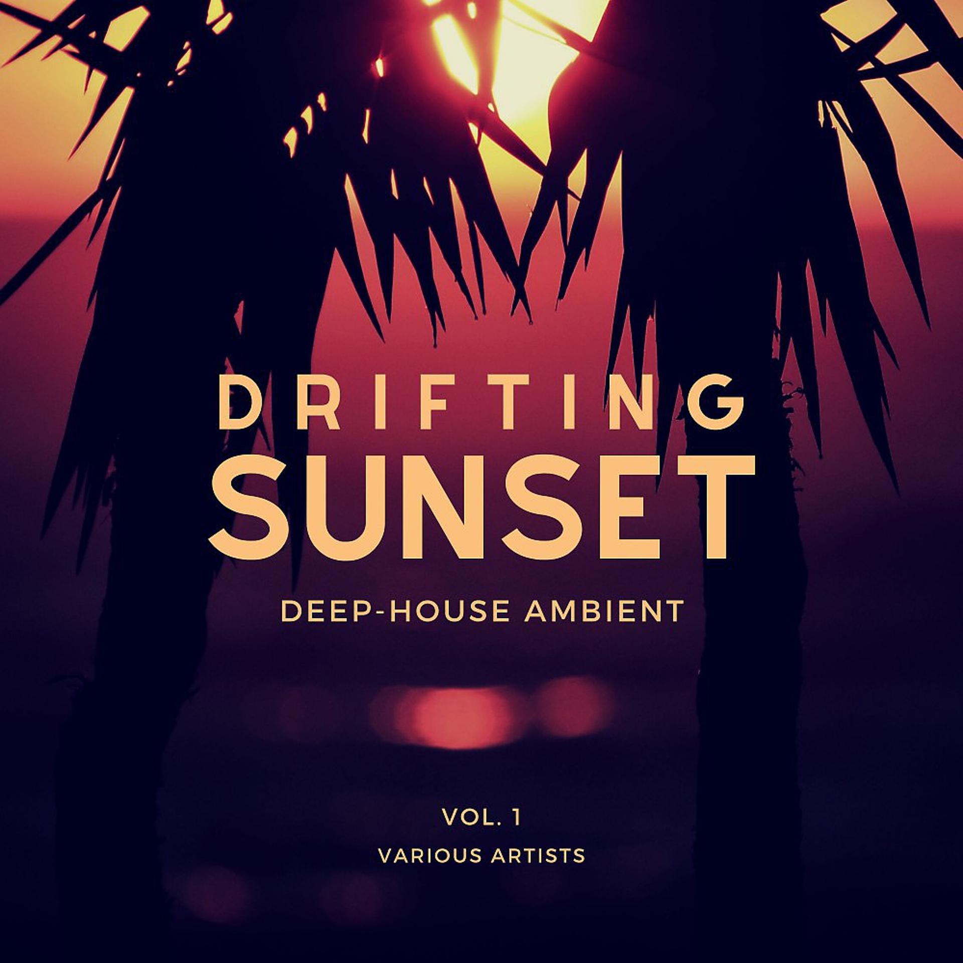 Постер альбома Drifting Sunset (Deep-House Ambient), Vol. 1