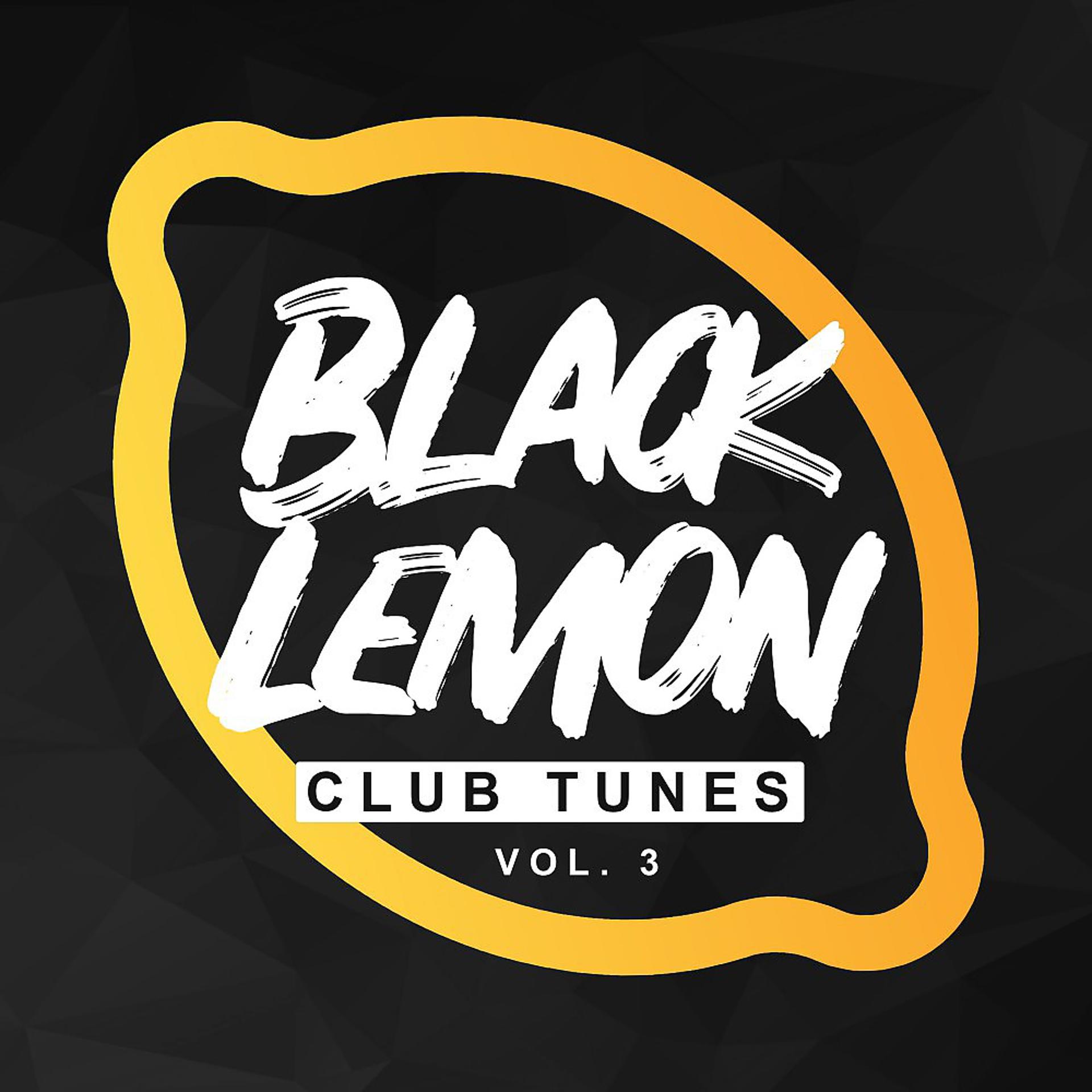 Постер альбома Black Lemon Club Tunes, Vol. 3