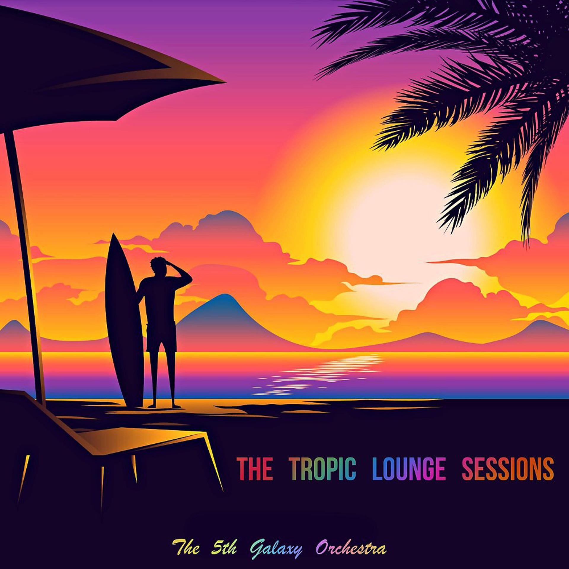 Постер альбома The Tropic Lounge Sessions