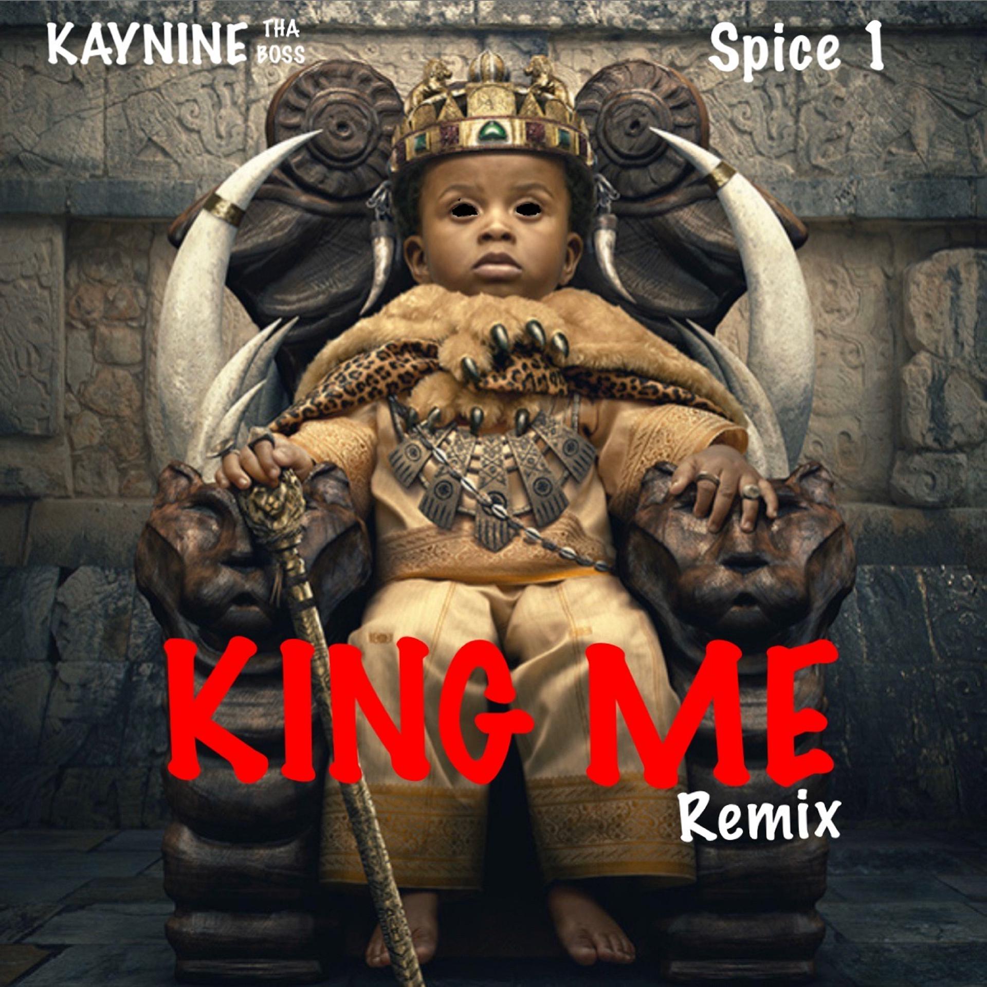 Постер к треку Kay Nine Tha Boss, Spice 1 - King Me (Remix)