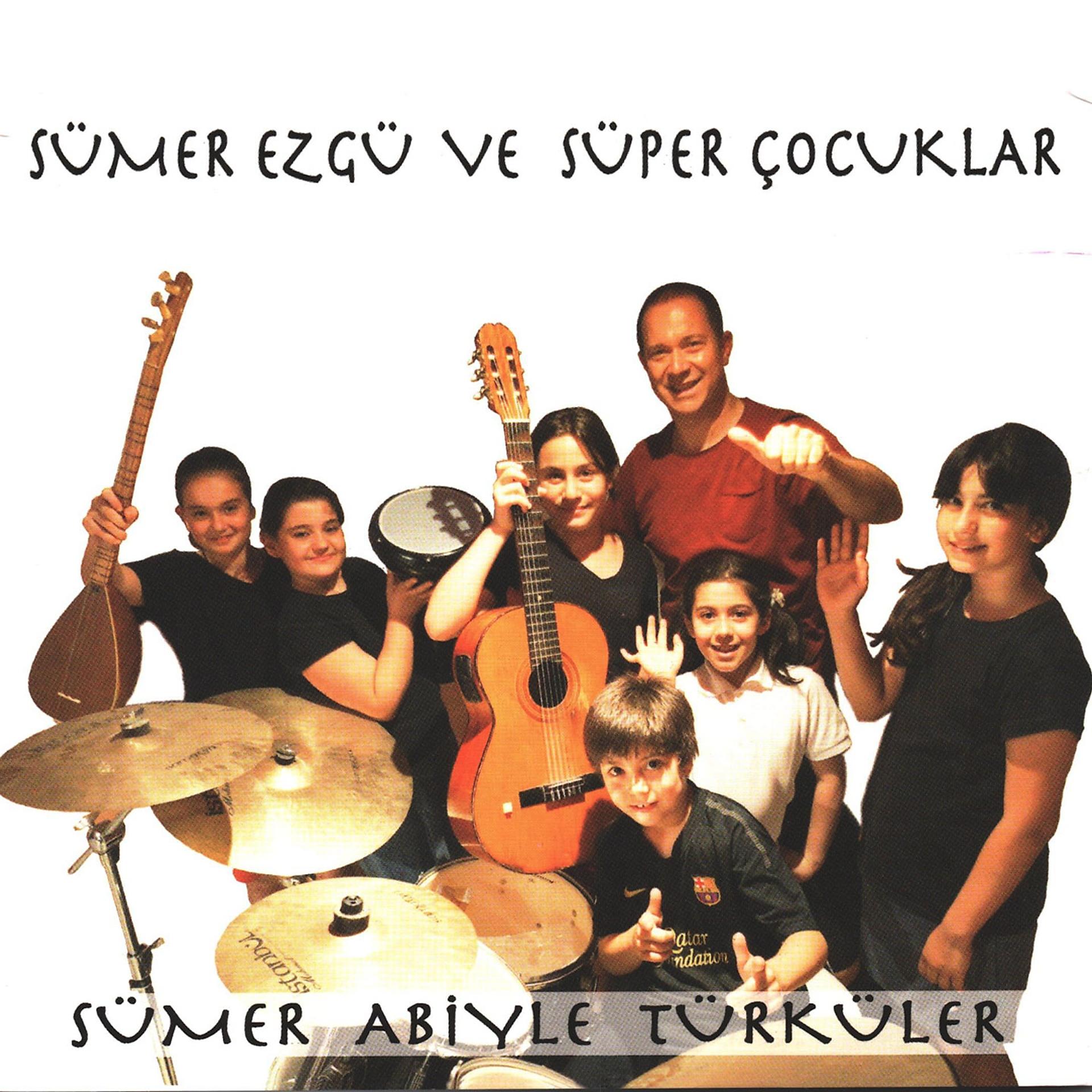 Постер альбома Sümer Ezgü ve Süper Çocuklar