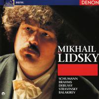 Постер альбома Mikhail Lidsky, piano: Schumann - Brahms - Debussy - Stravinsky - Balakirev