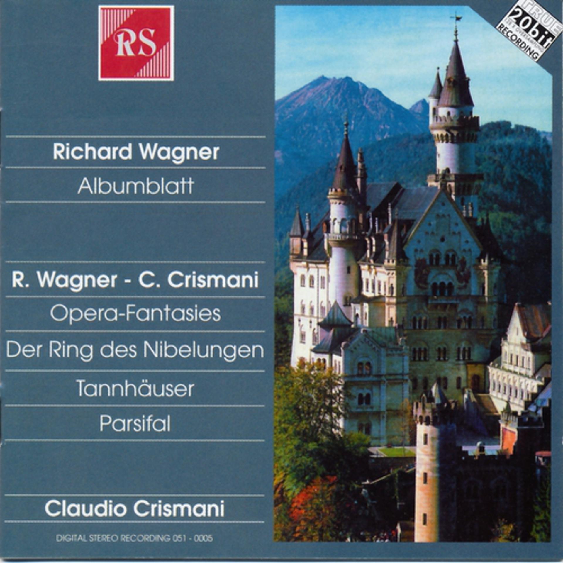 Постер альбома Richard Wagner and Claudio Crismani: Albumblatt / Opera-Fantasies