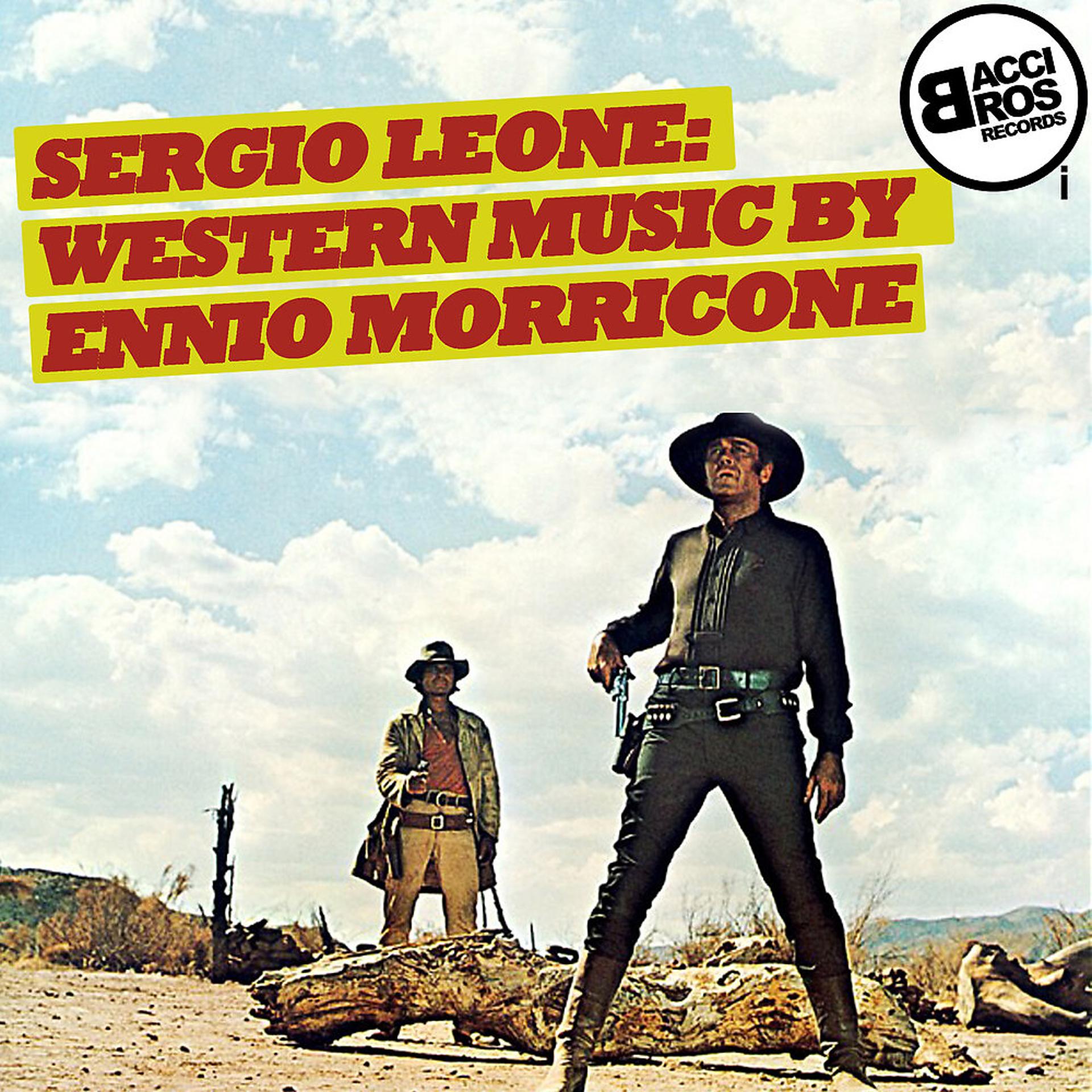 Постер альбома Sergio Leone: Western Music by Ennio Morricone