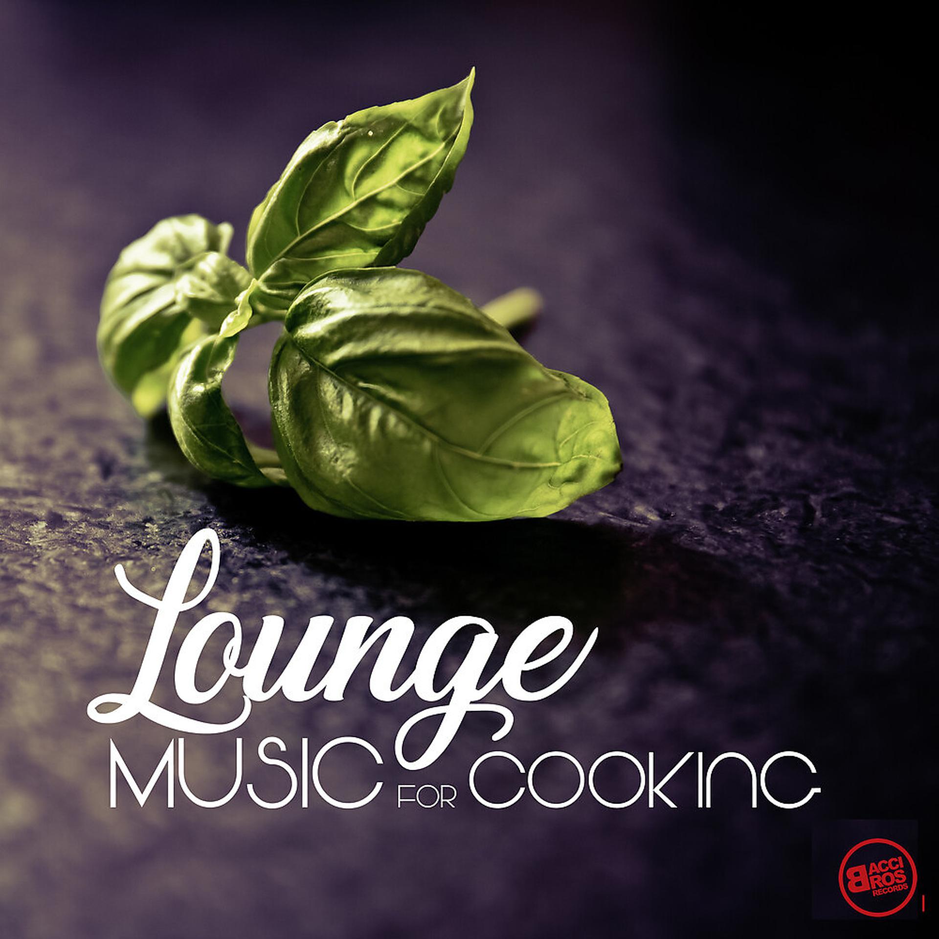 Постер альбома Lounge Music for Cooking
