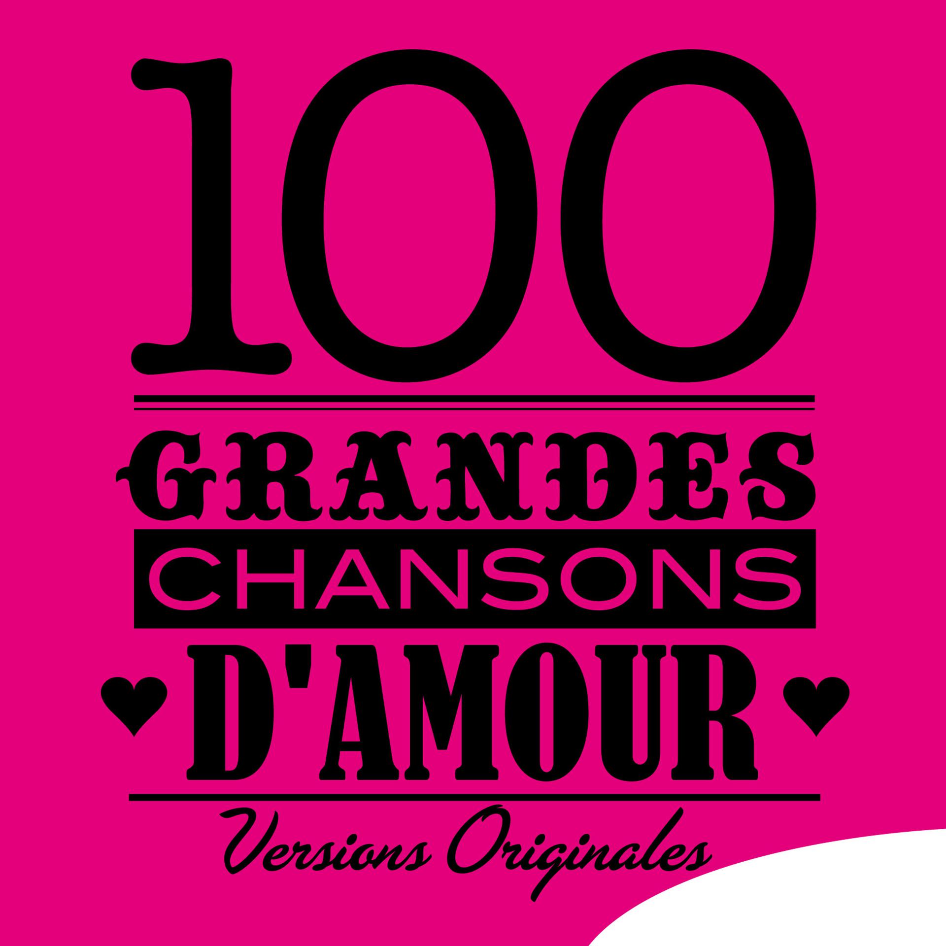 Постер альбома 100 grandes chansons d'amour (Versions originales)