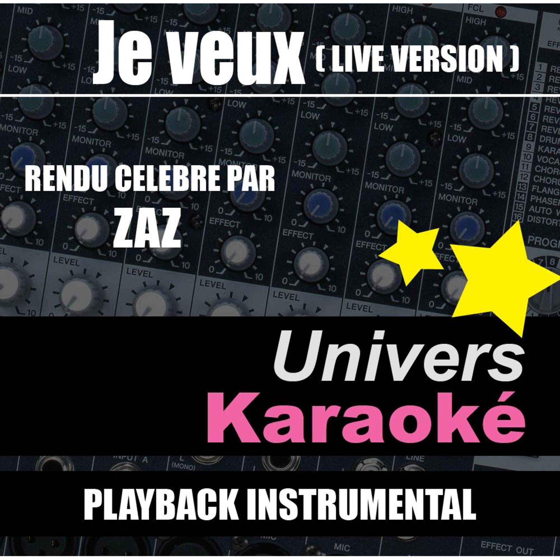Постер альбома Je veux (Live) [Rendu célèbre par Zaz] {Version karaoké} - Single