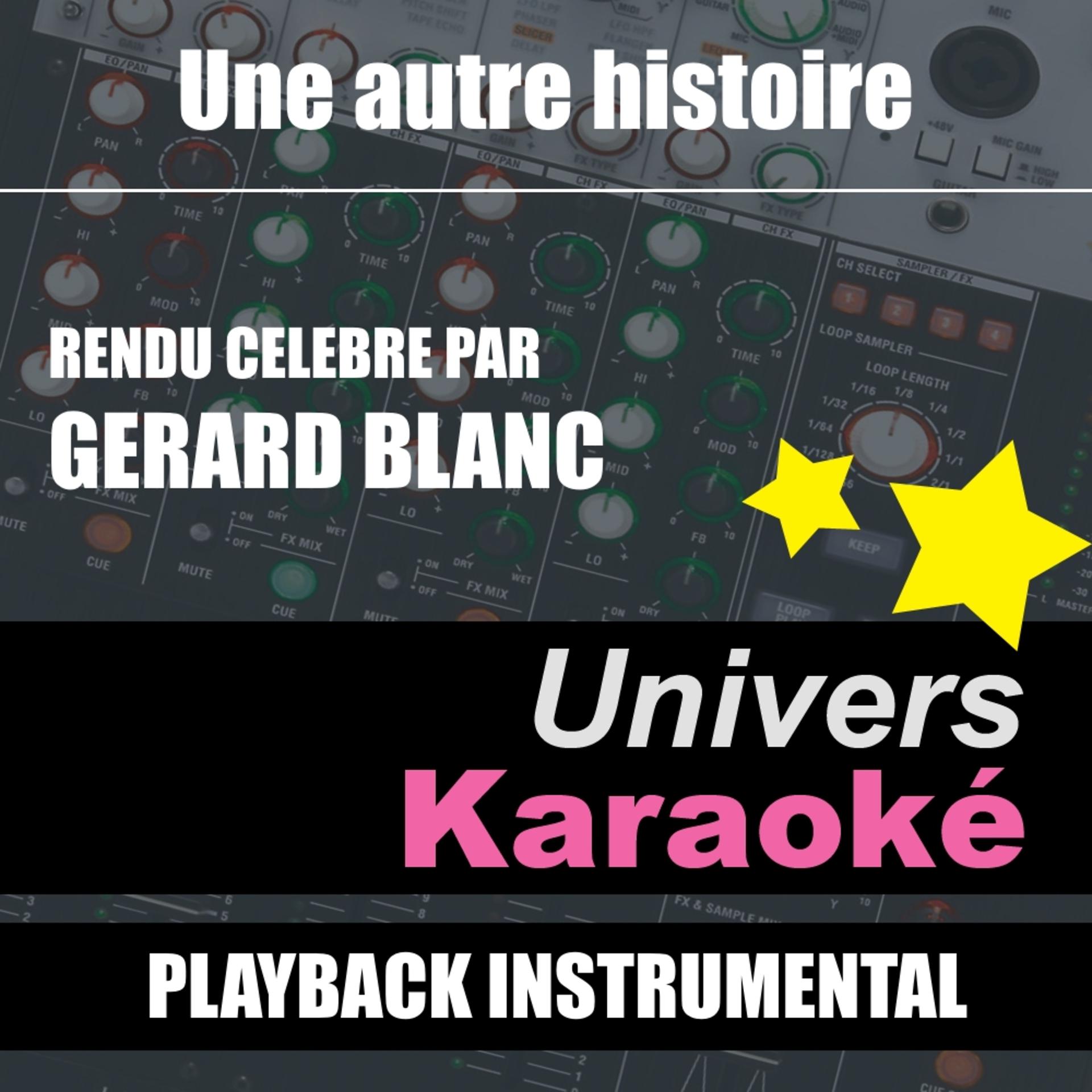 Постер альбома Une autre histoire (Rendu célèbre par Gérard Blanc) [Version karaoké] - Single