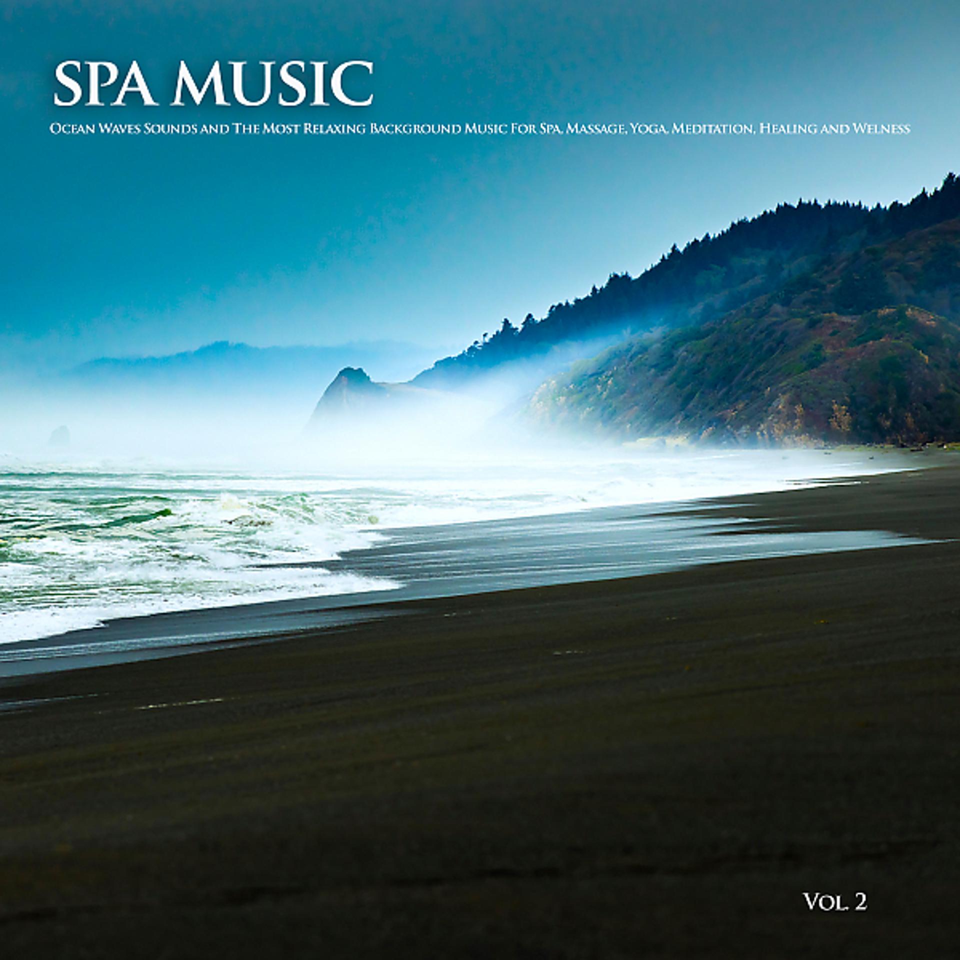 Постер альбома Spa Music: Ocean Waves Sounds and The Most Relaxing Background Music For Spa, Massage, Yoga, Meditation, Healing and Welness, Vol. 2