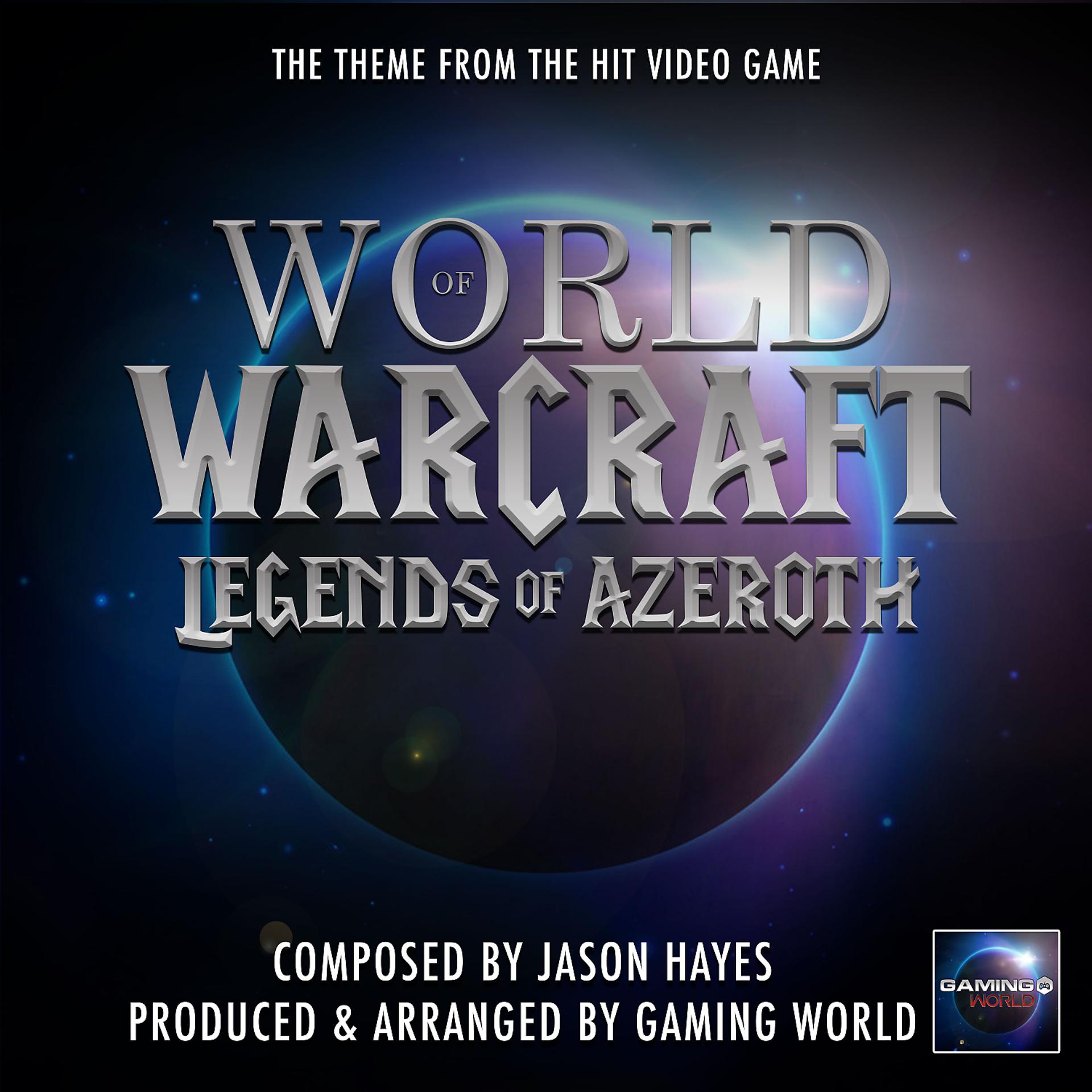 Постер альбома Legends of Azeroth Theme (From "World Of Warcraft")