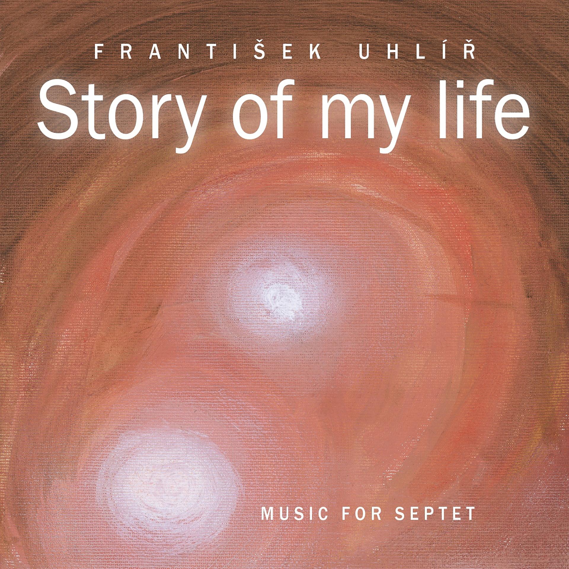 Постер альбома Frantisek Uhlir - Story of My Life