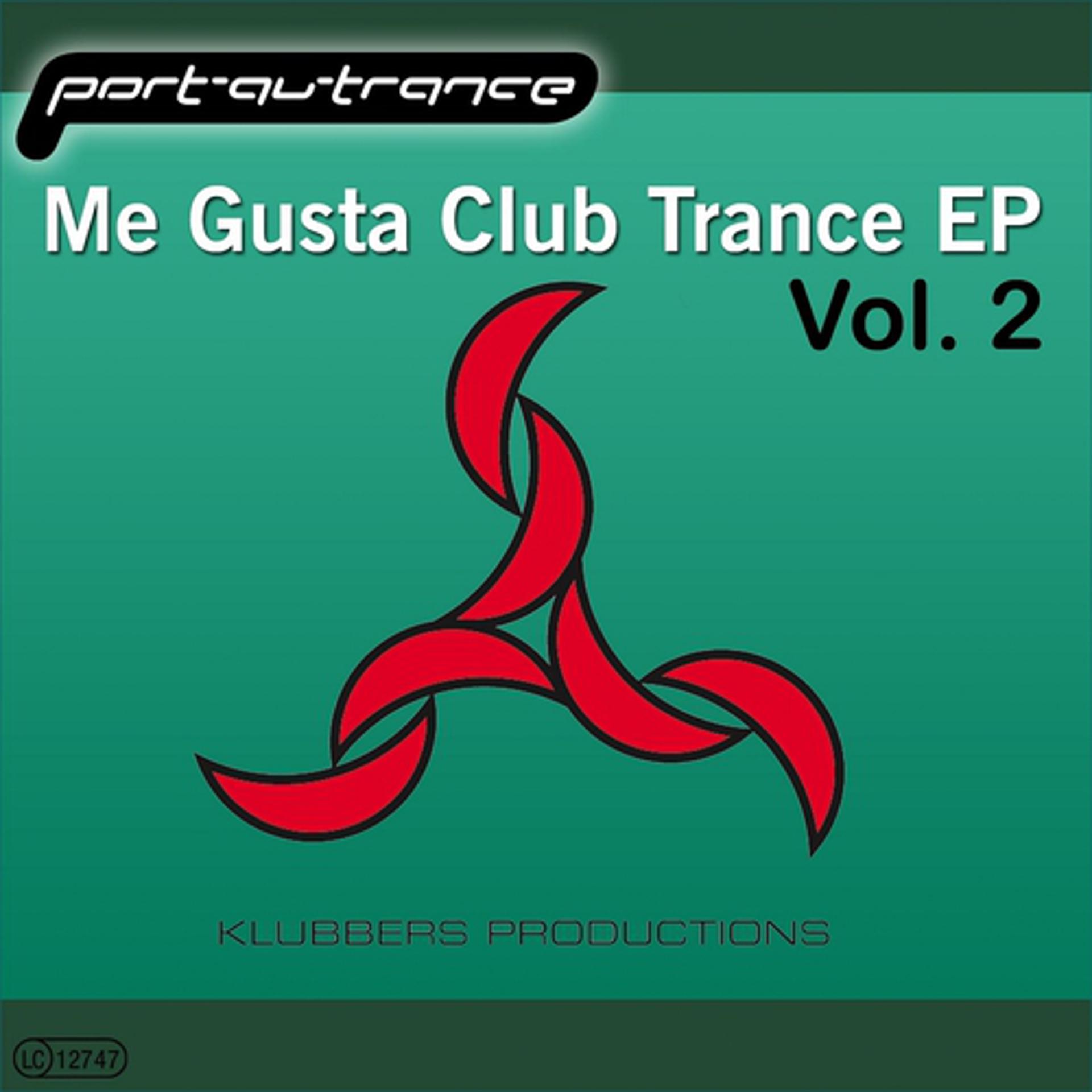 Постер альбома Klubbers Productions Me Gusta Club Trance EP Vol. 2