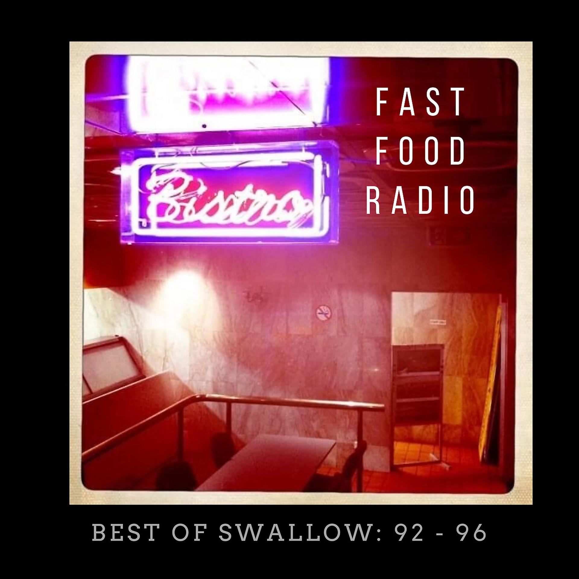 Постер альбома Fast Food Radio : Best of Swallow 92 - 96