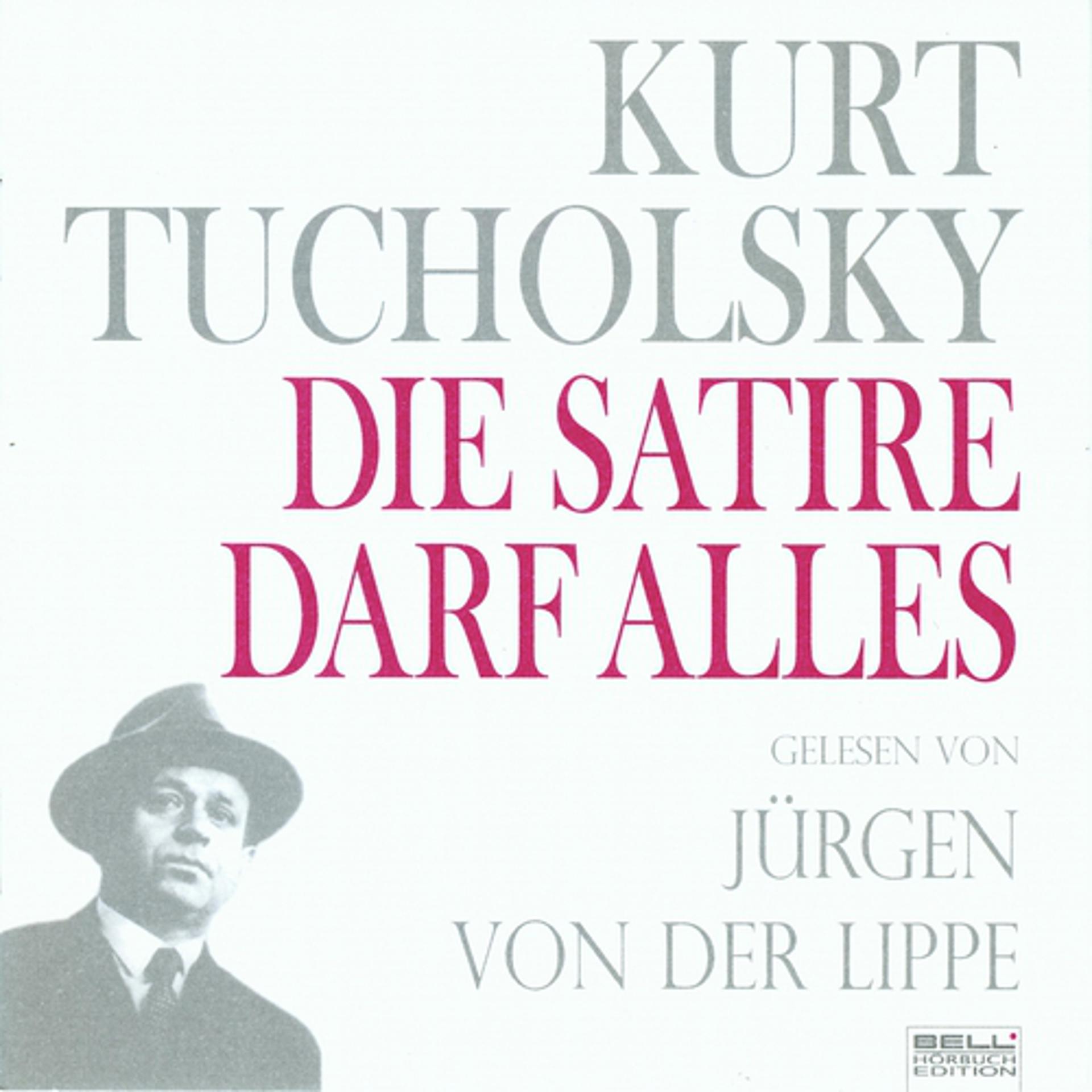 Постер альбома Kurt Tucholsky - Panter Tiger und Co.  Die Satire darf alles! (gelesen von Jürgen Von Der Lippe)