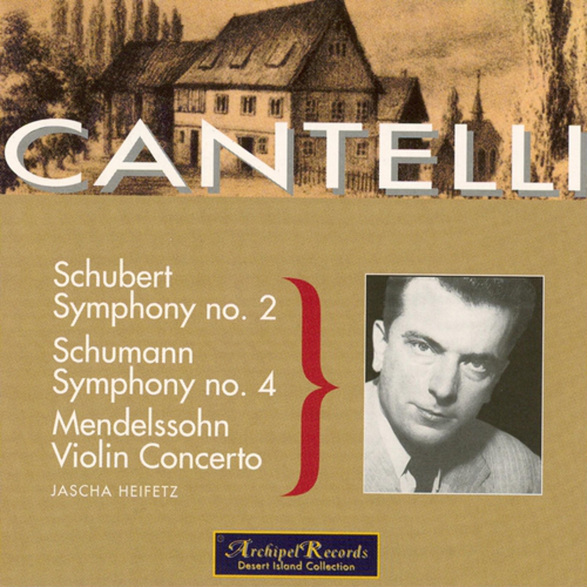 Постер альбома Schumann: Symphony No. 4 in D Minor Op.120 - Schubert: Symphony No. 2 in B Flat Major D. 125 - Mendelssohn: Violin Concerto in E Minor Op.64