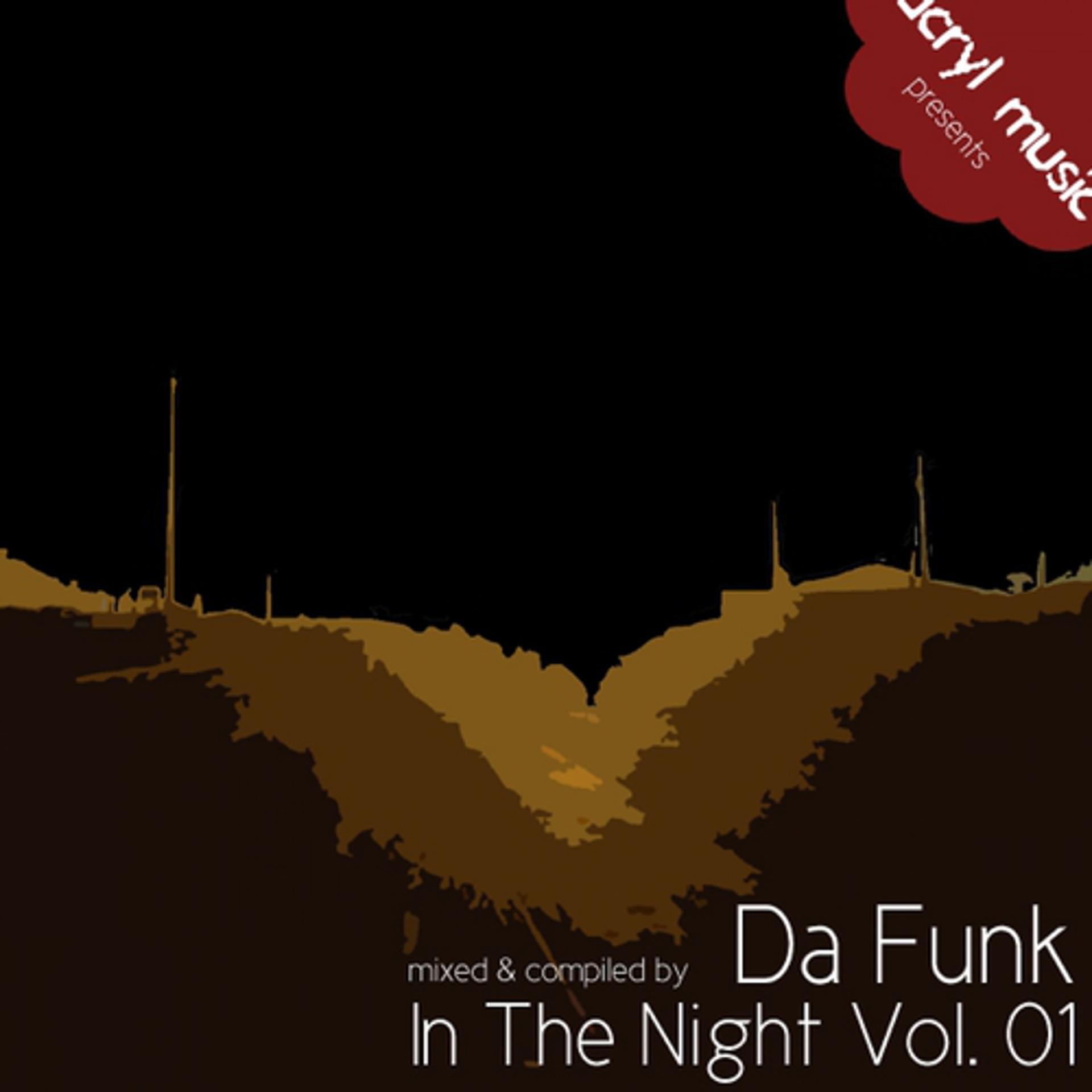 Постер альбома Acryl Music Pres. In The Night Vol.1 Mixed & Compiled By Da Funk