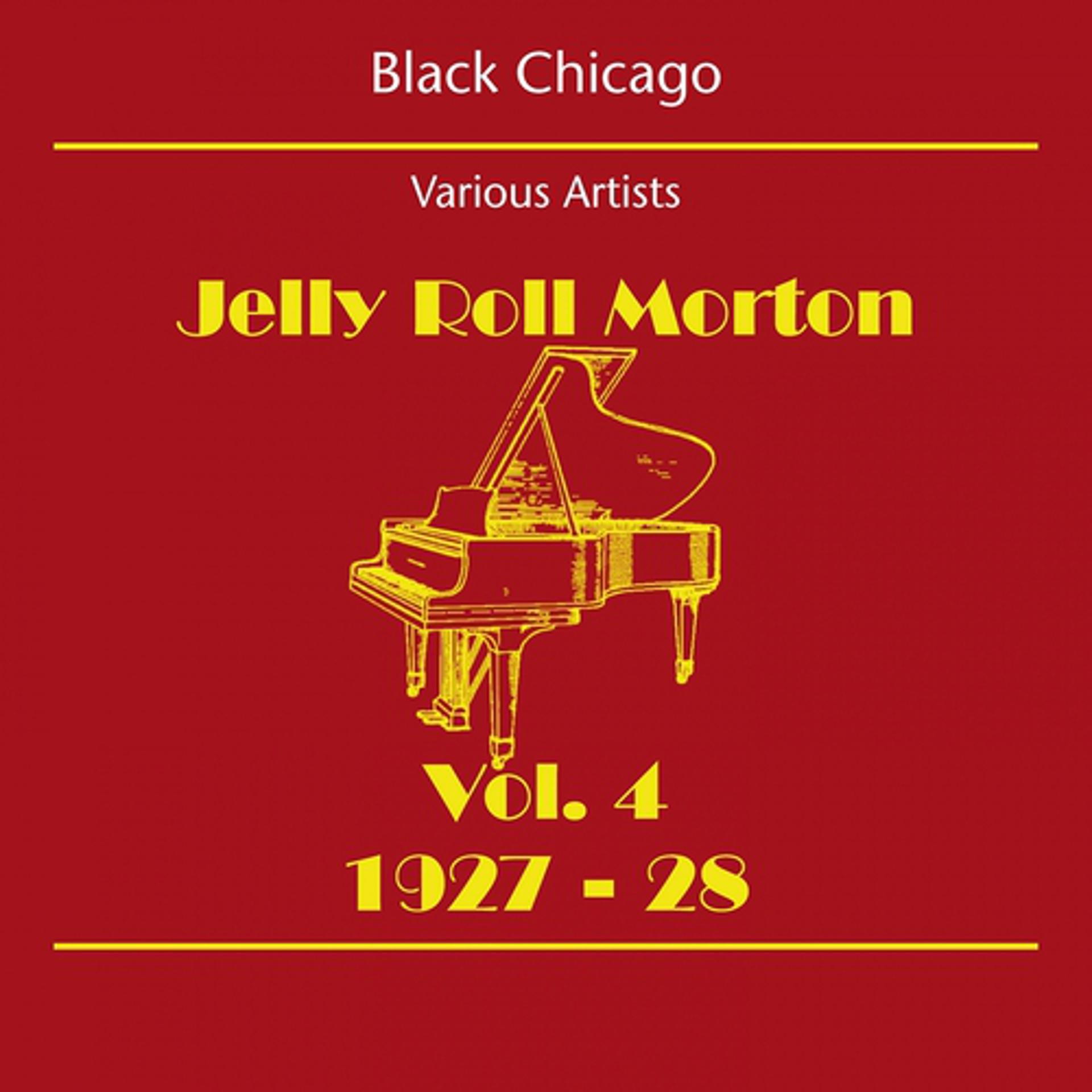 Постер альбома Black Chicago (Jelly Roll Morton Volume 4 1927-28)