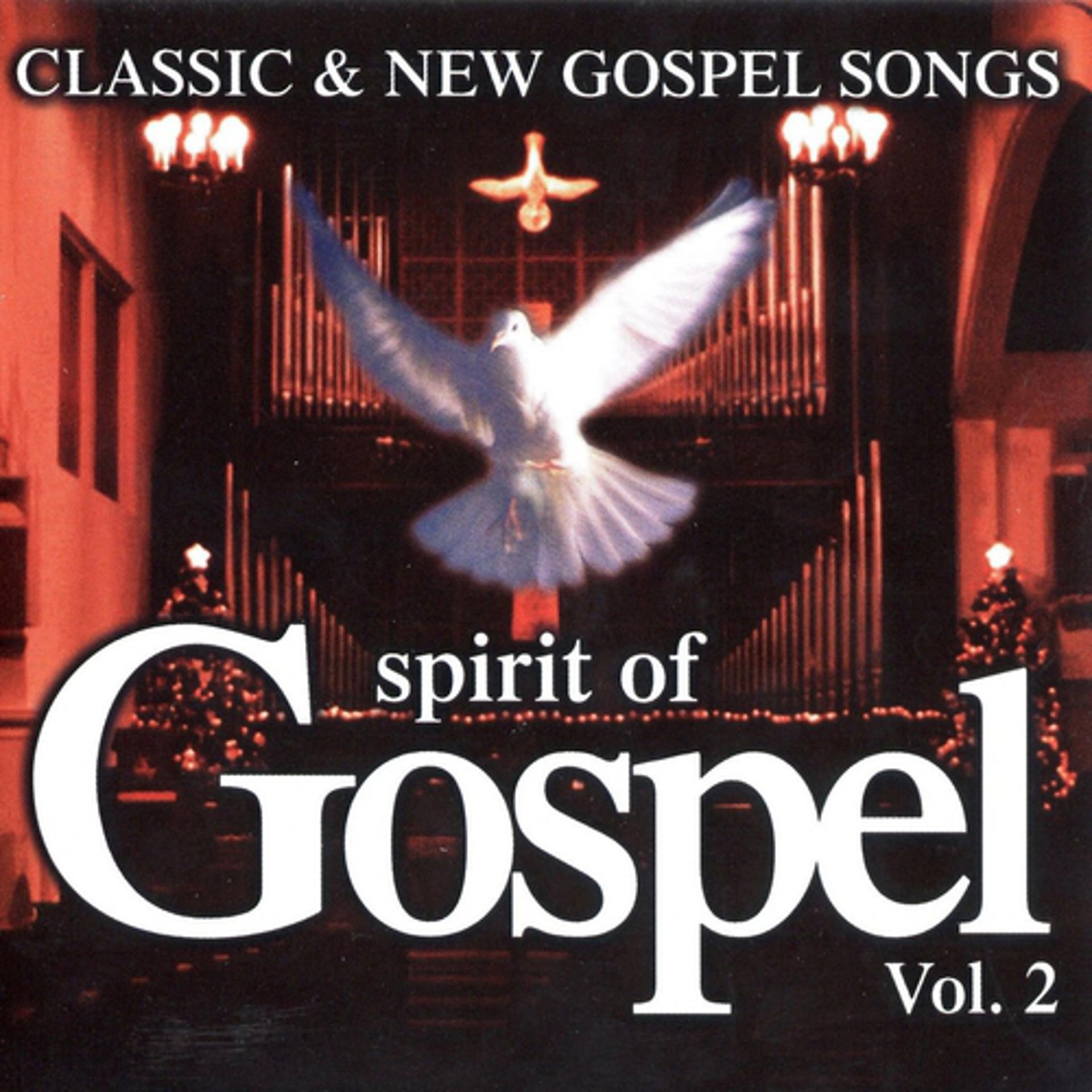 Постер альбома Classic & New Gospel Songs Spirit Of Gospel Vol. 2 (MP3 Album)