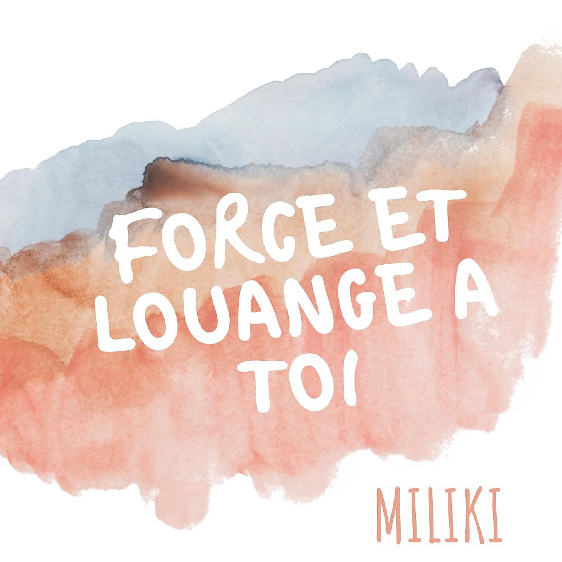 Постер альбома Force et louange à toi (Live)