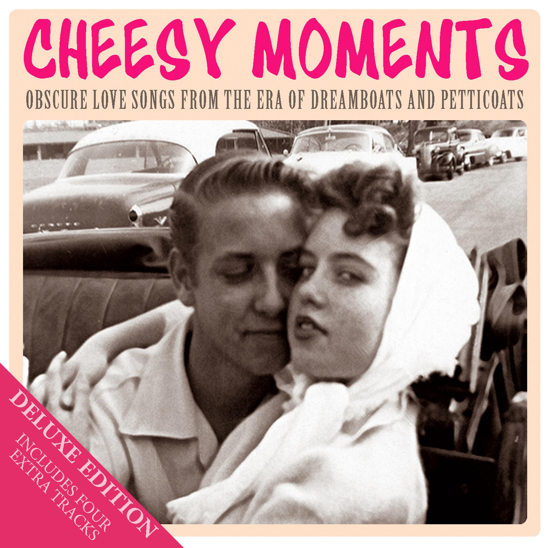 Постер альбома Cheesy Moments - Obscure Love Songs from the Era of Dreamboats and Petticoats (Deluxe Edition)