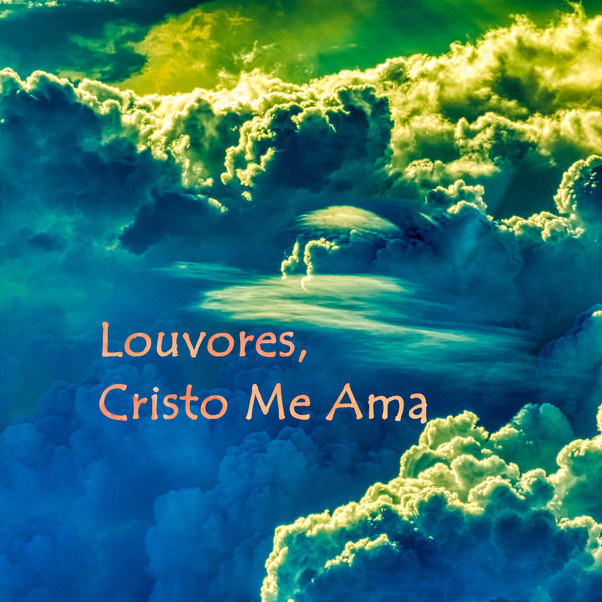 Постер альбома Louvores, Cristo Me Ama