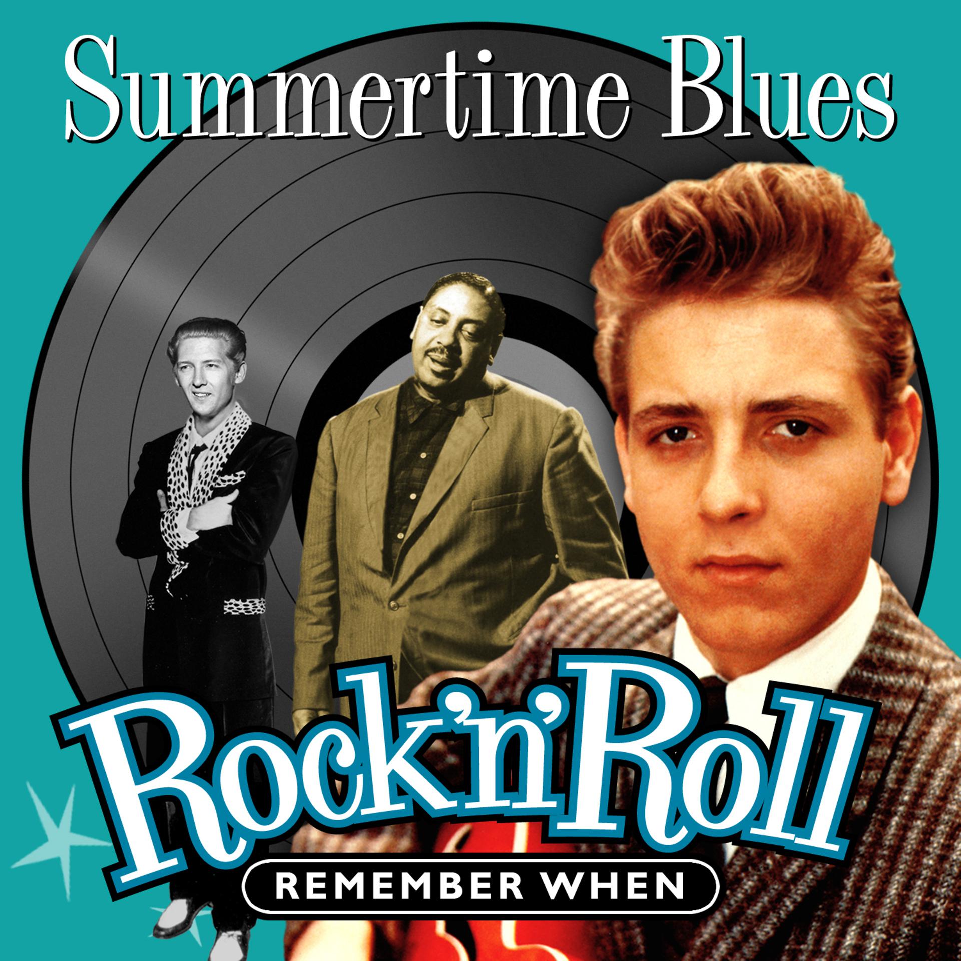 Постер альбома Summertime Blues (Rock 'N' Roll) Remember When