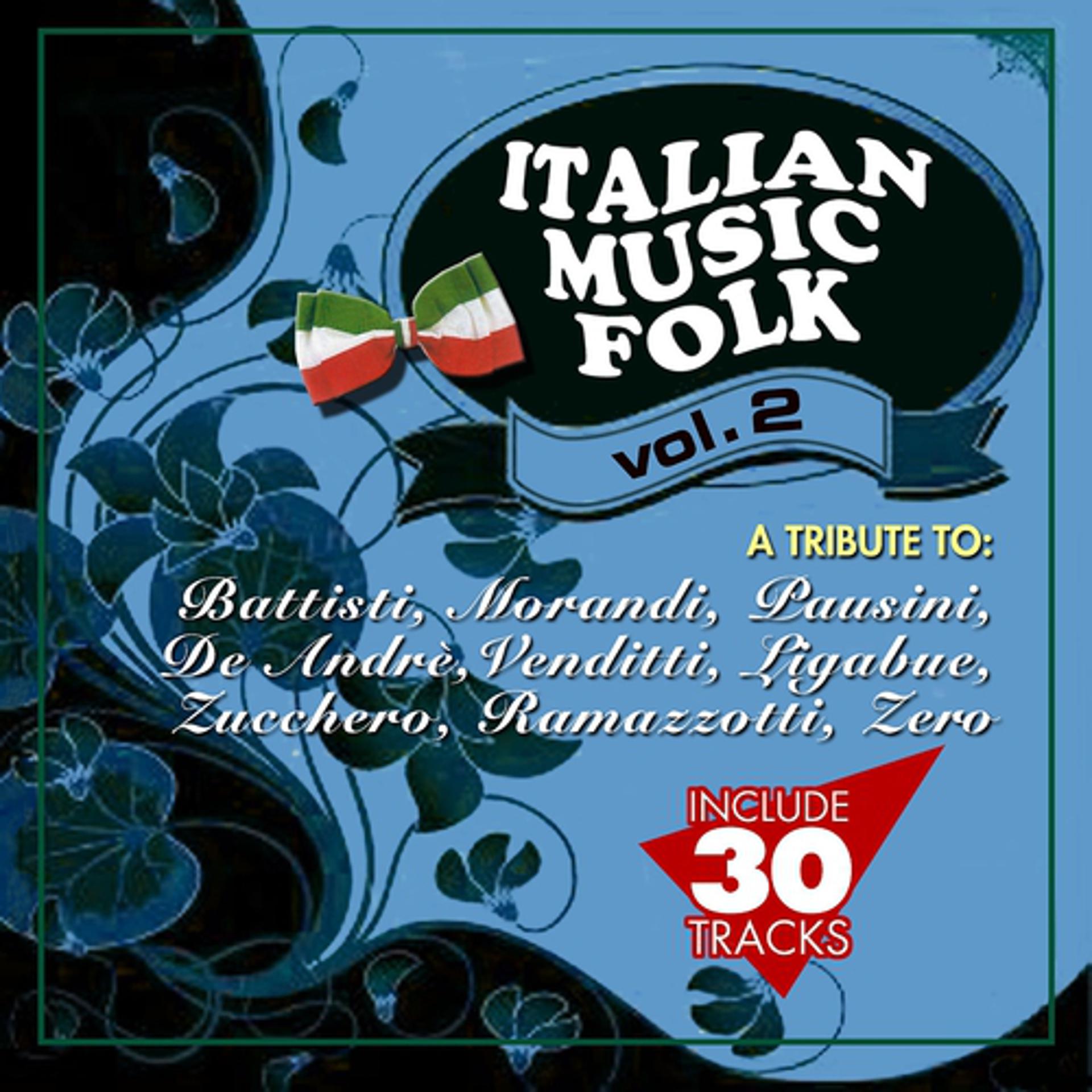 Постер альбома Italian Music Folk, Vol. 2 (A Tribute to Battisti, Morandi, Pausini, De Andrè, Venditti, Ligabue, Zucchero, Ramazzotti, Zero)