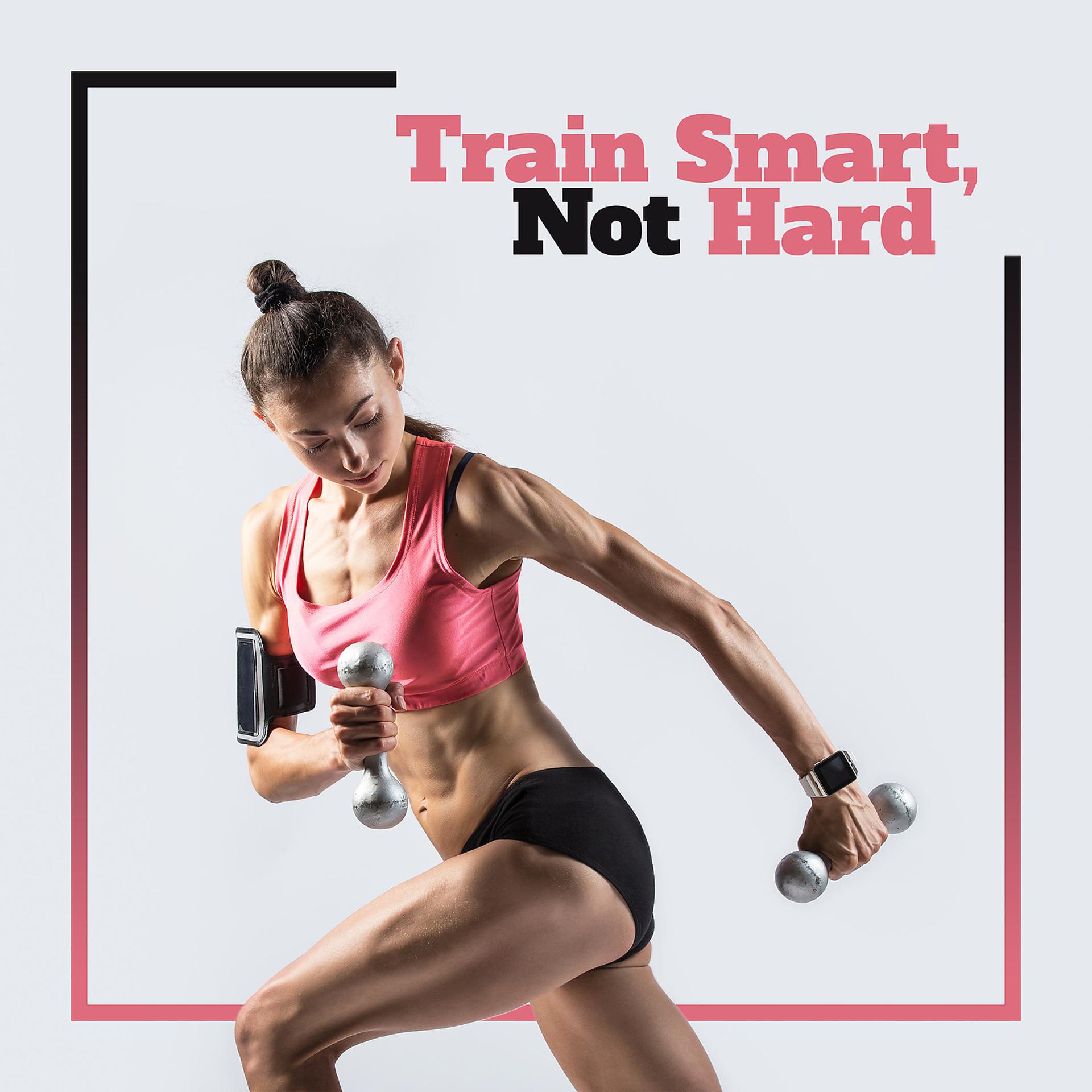 Постер альбома Train Smart, Not Hard
