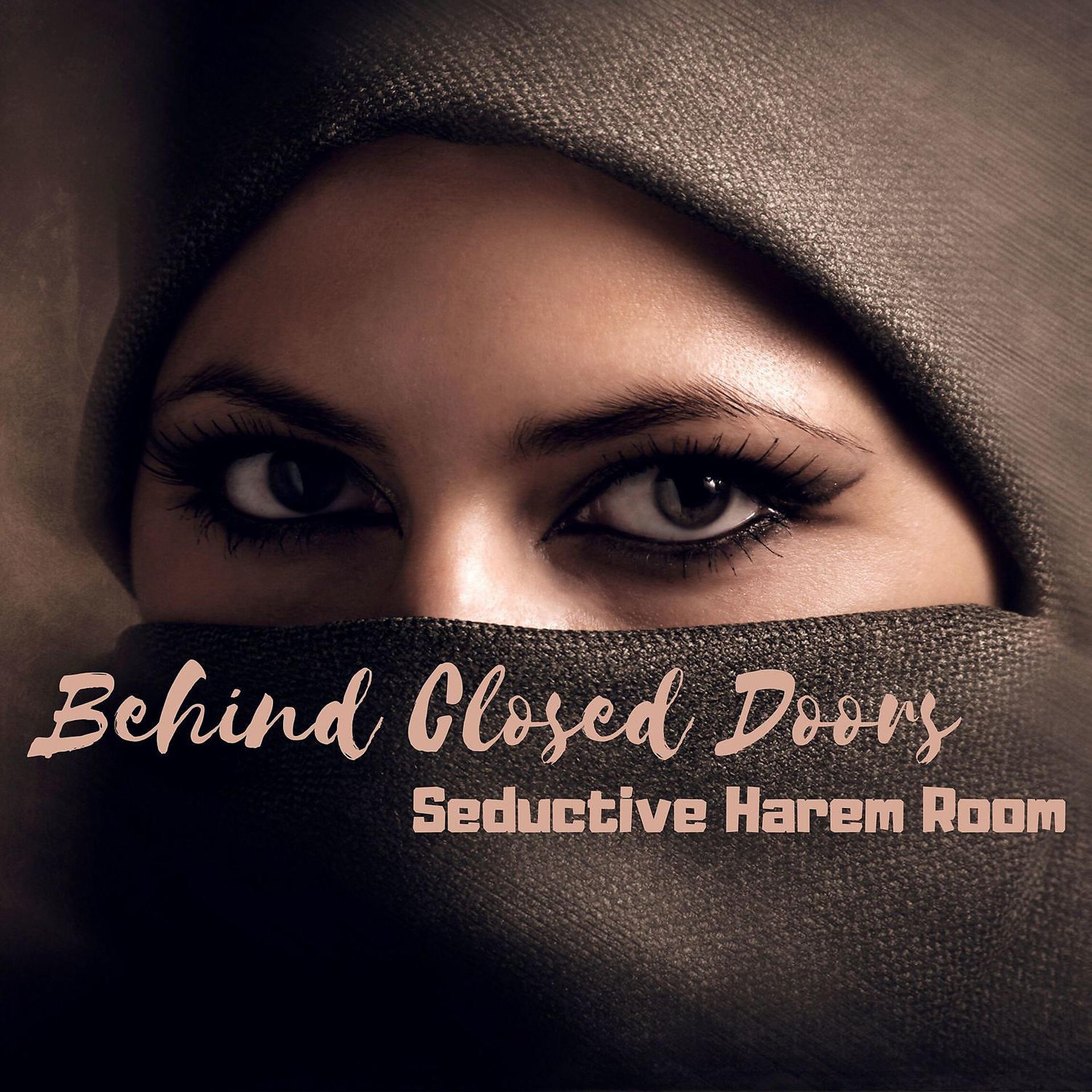 Постер альбома Behind Closed Doors: Seductive Harem Room