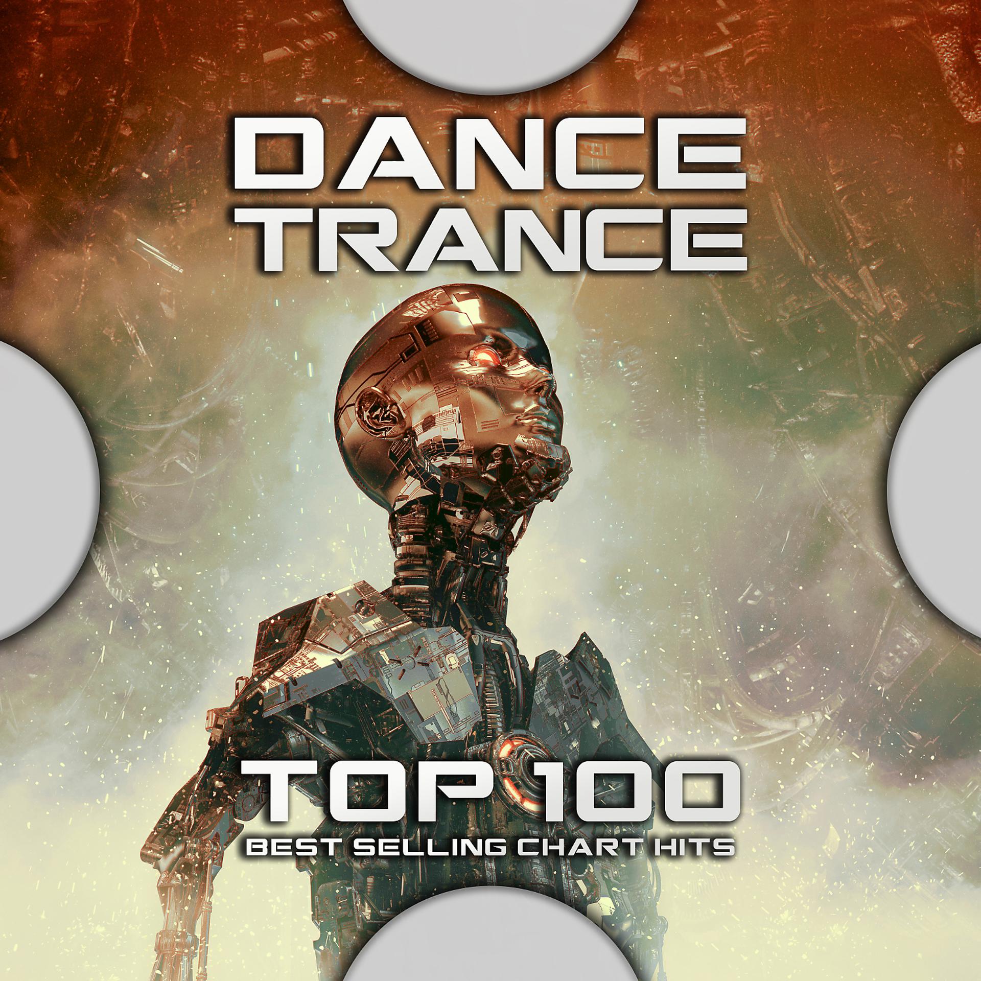 Постер альбома Dance Trance Top 100 Best Selling Chart Hits