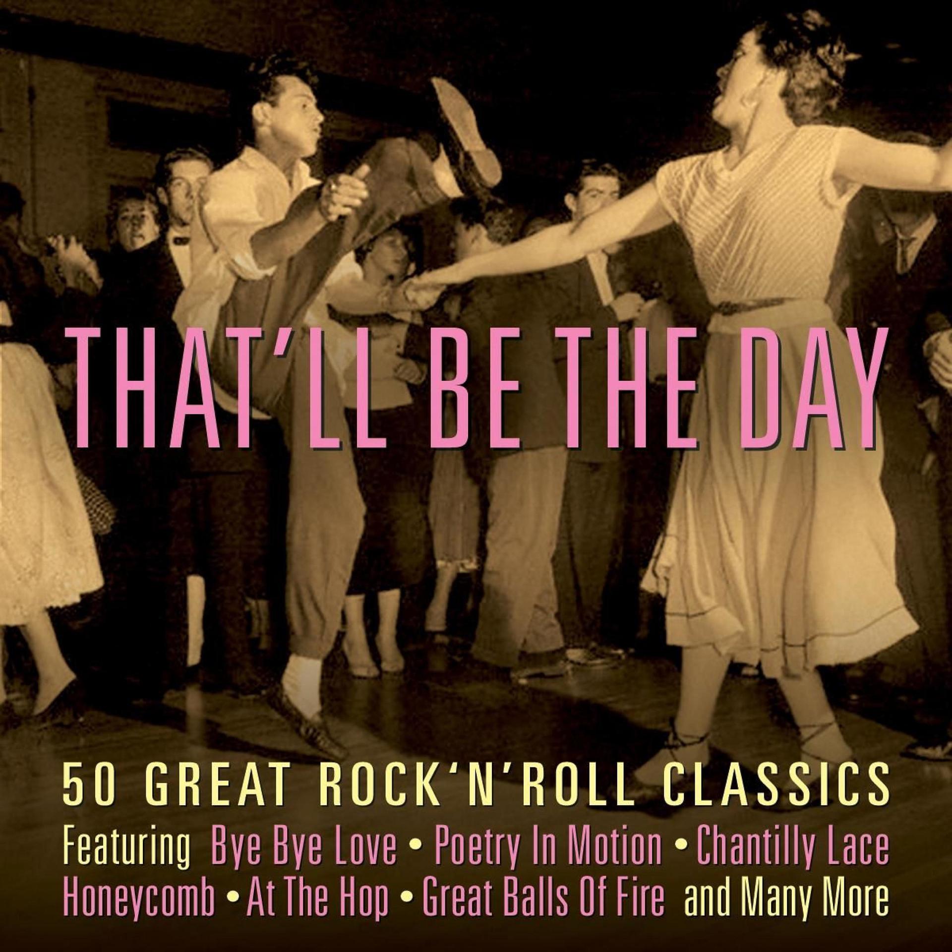 Постер альбома That'll Be the Day - 50 Great Rock 'N' Roll Classics