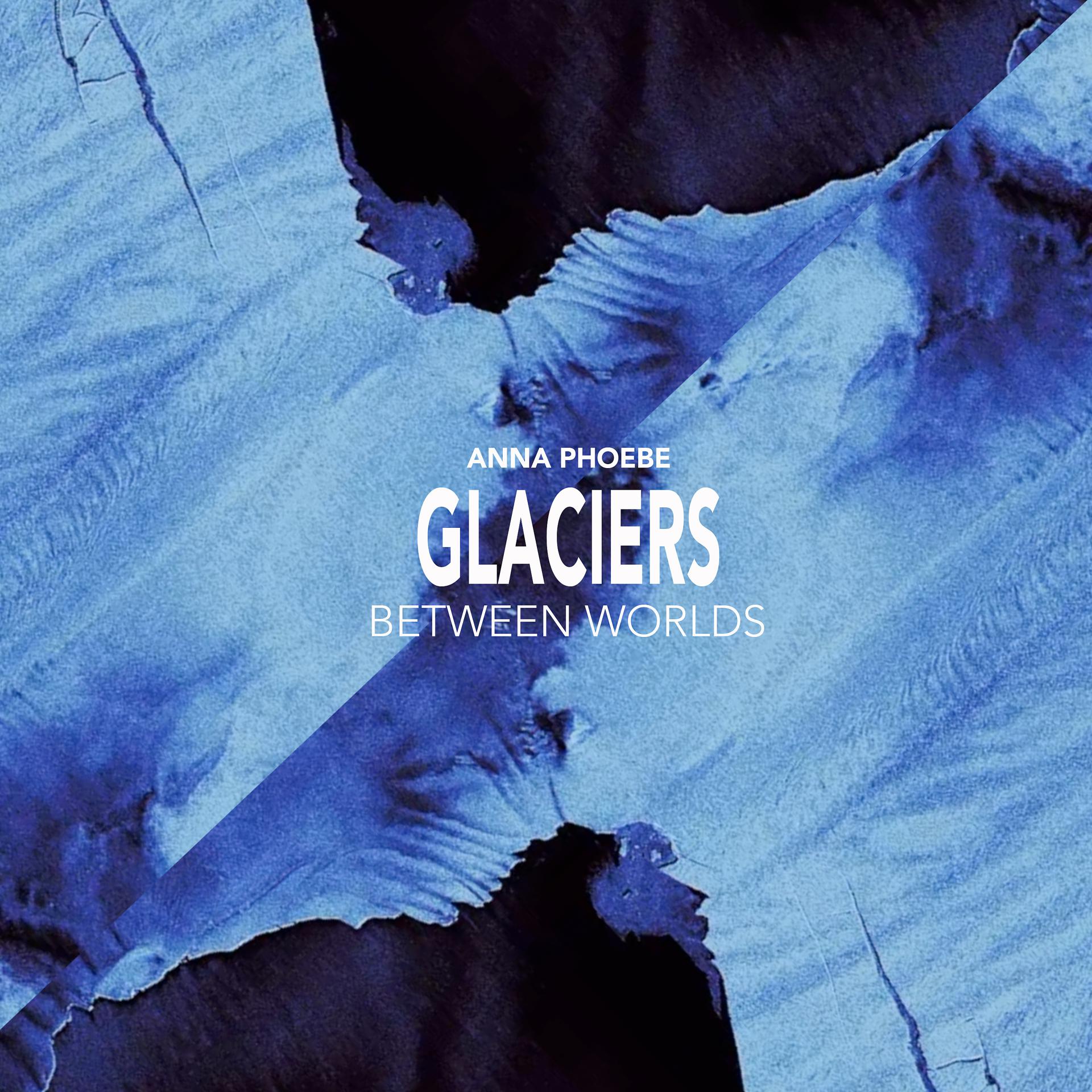 Постер альбома Glaciers - Between Worlds