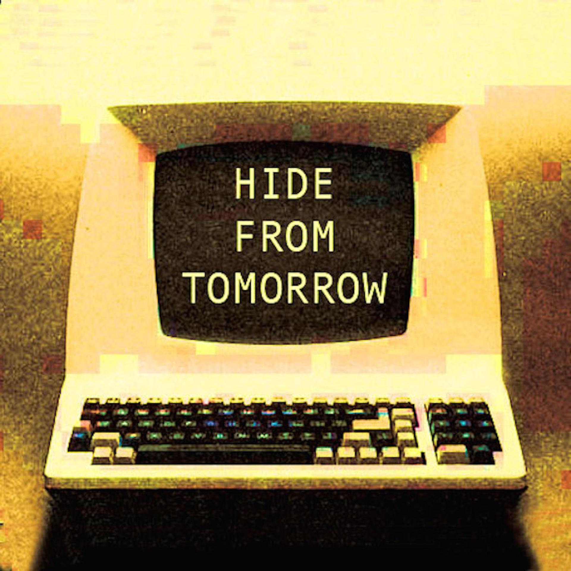 Постер альбома Hide From Tomorrow
