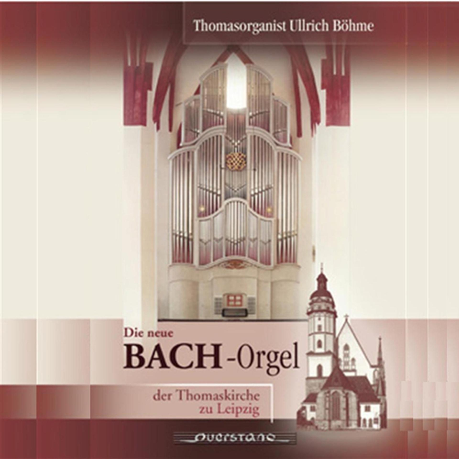 Постер альбома Die neue Bachorgel in der Thomaskirche zu Leipzig