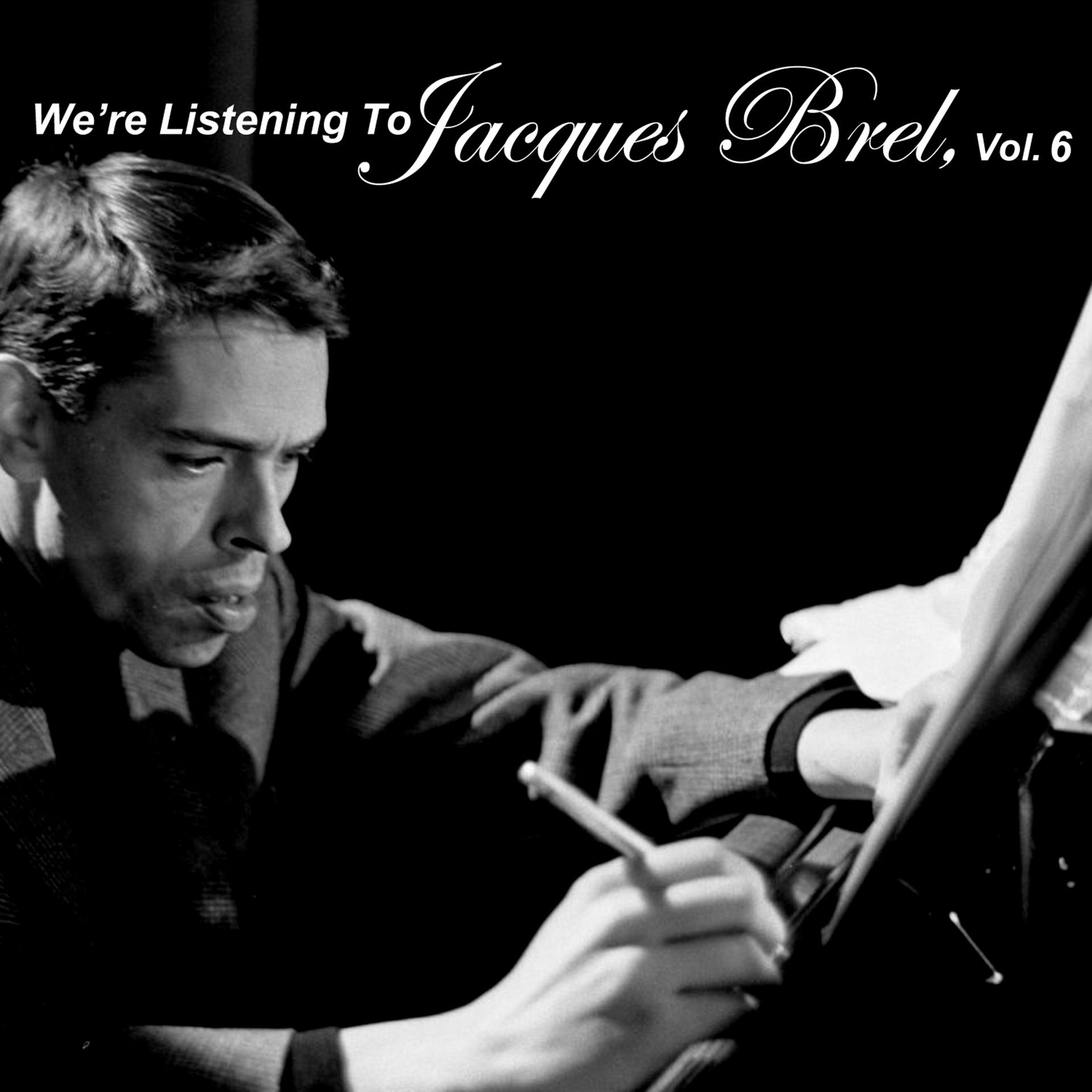 Постер альбома We're Listening to Jacques Brel, Vol. 6