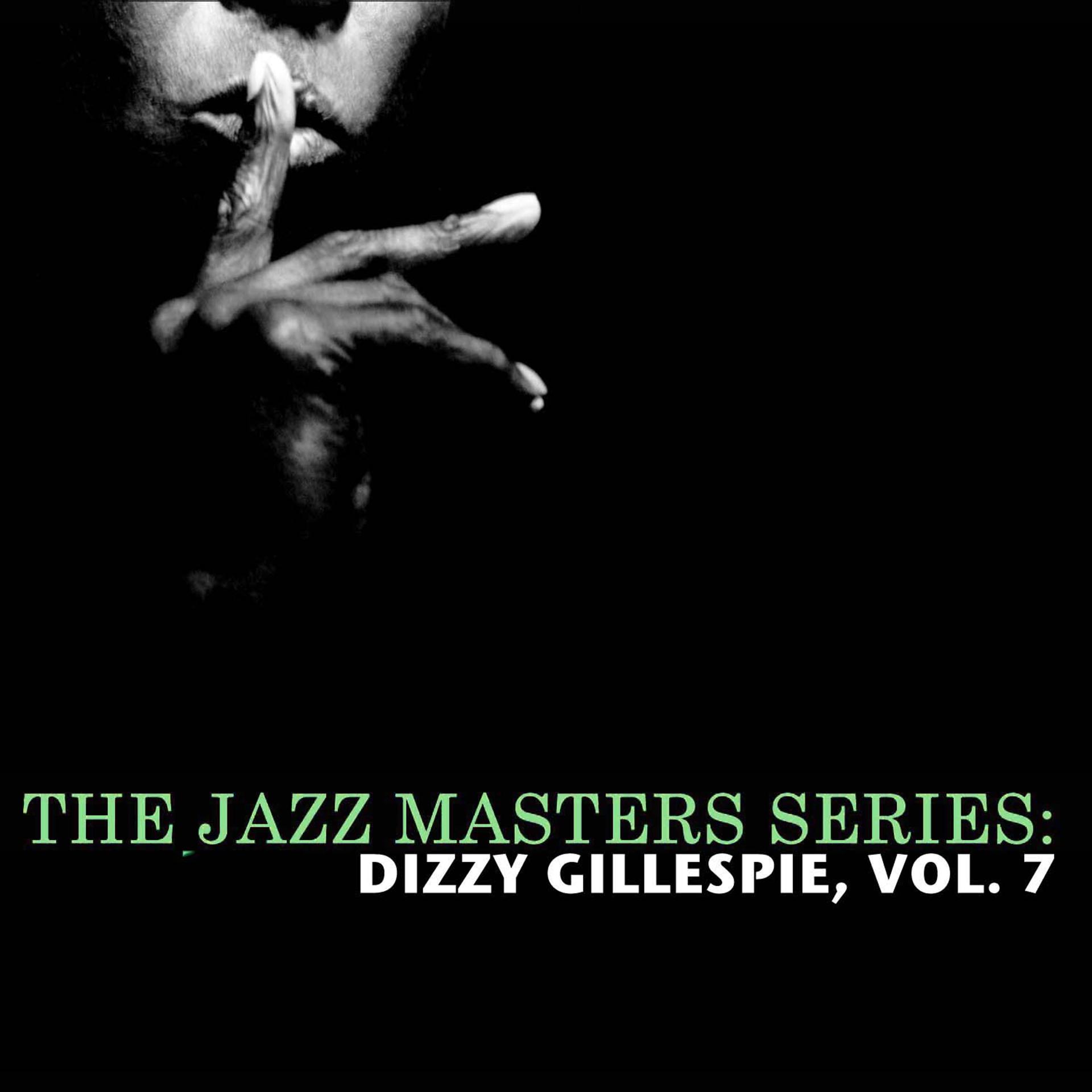 Постер альбома The Jazz Masters Series: Dizzy Gillespie, Vol. 7