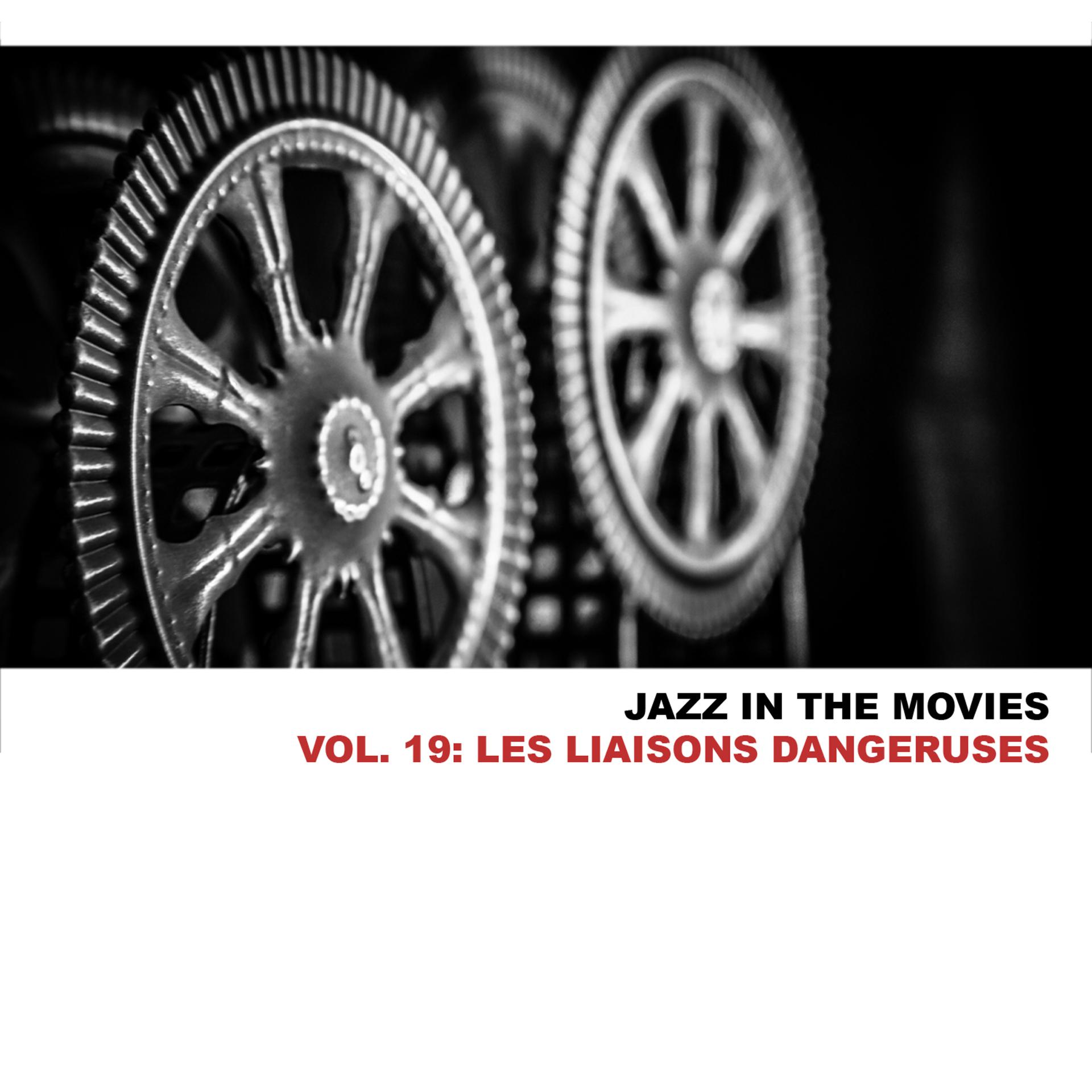 Постер альбома Jazz in the Movies, Vol. 19: Les Liaisons Dangeruses