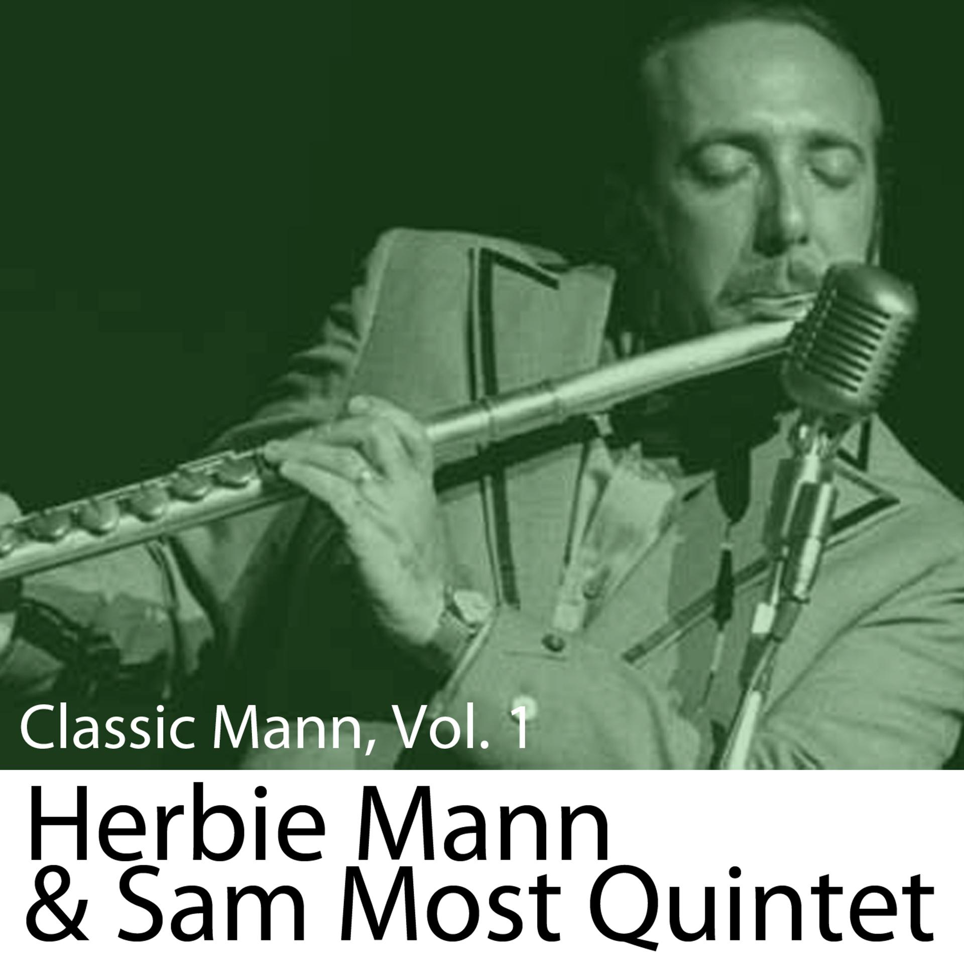 Постер альбома Classic Mann, Vol. 1: Herbie Mann & Sam Most Quintet