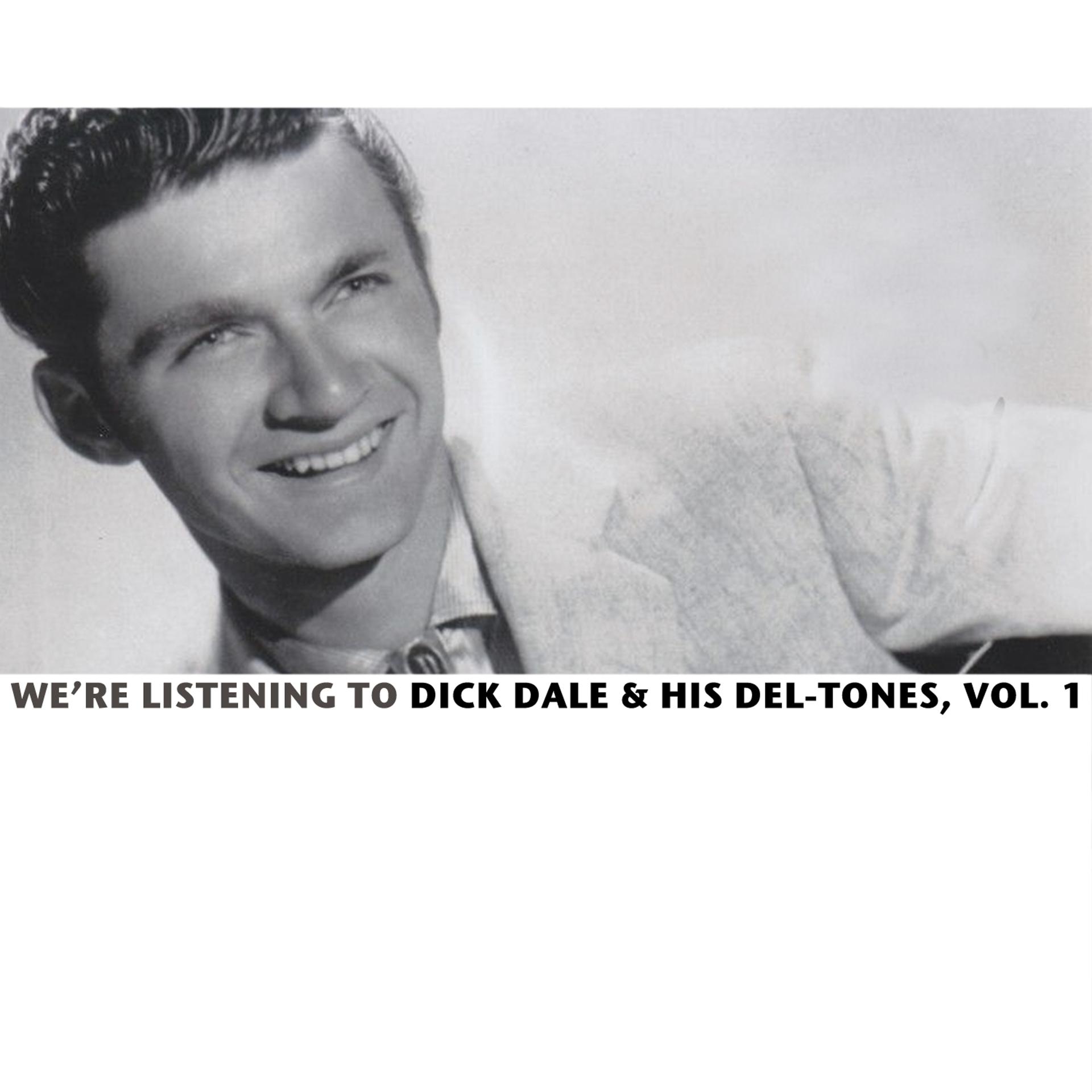 Постер альбома We're Listening to Dick Dale & His Del-Tones, Vol. 1