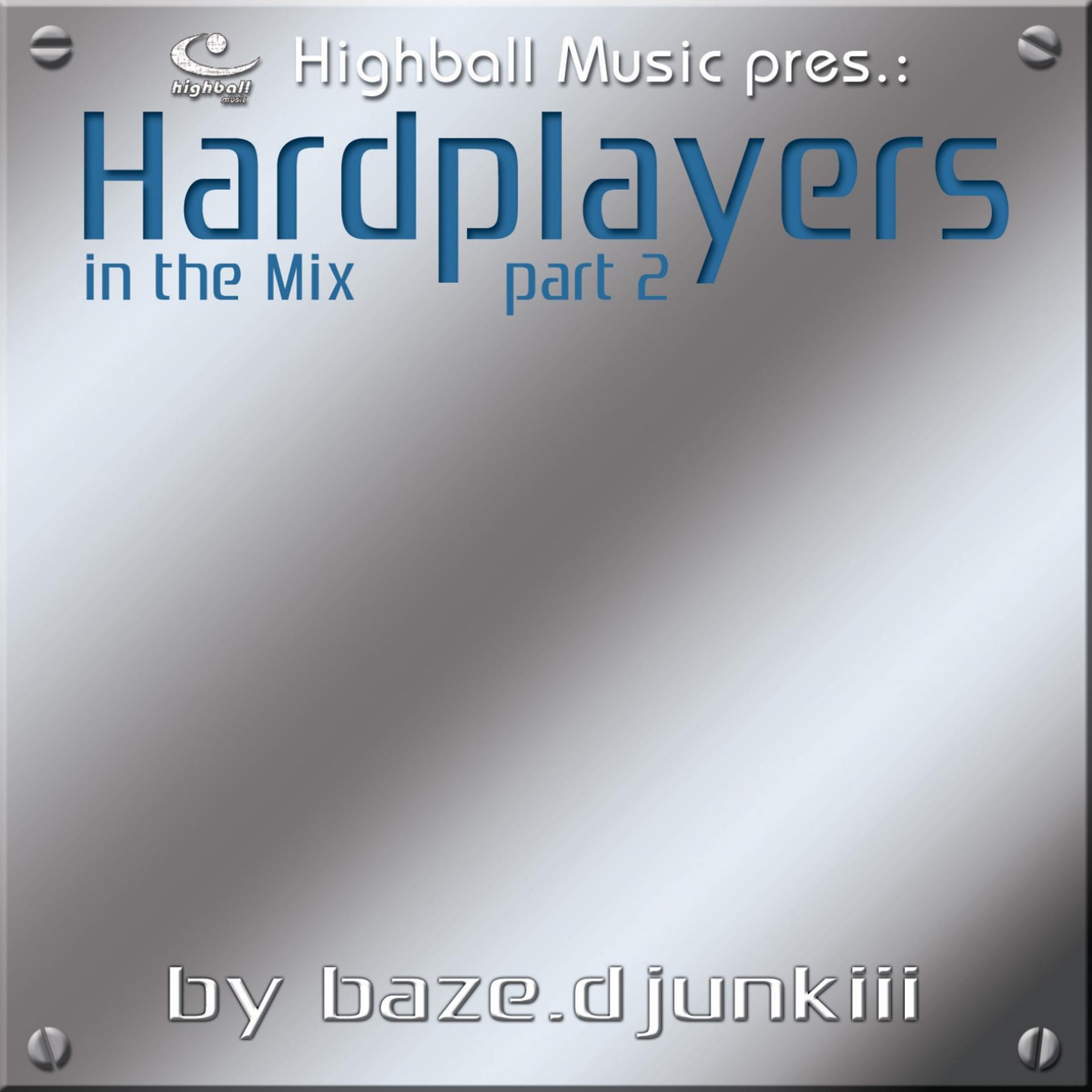 Постер альбома Highball Music pres. Hardplayers in the Mix Vol. 2