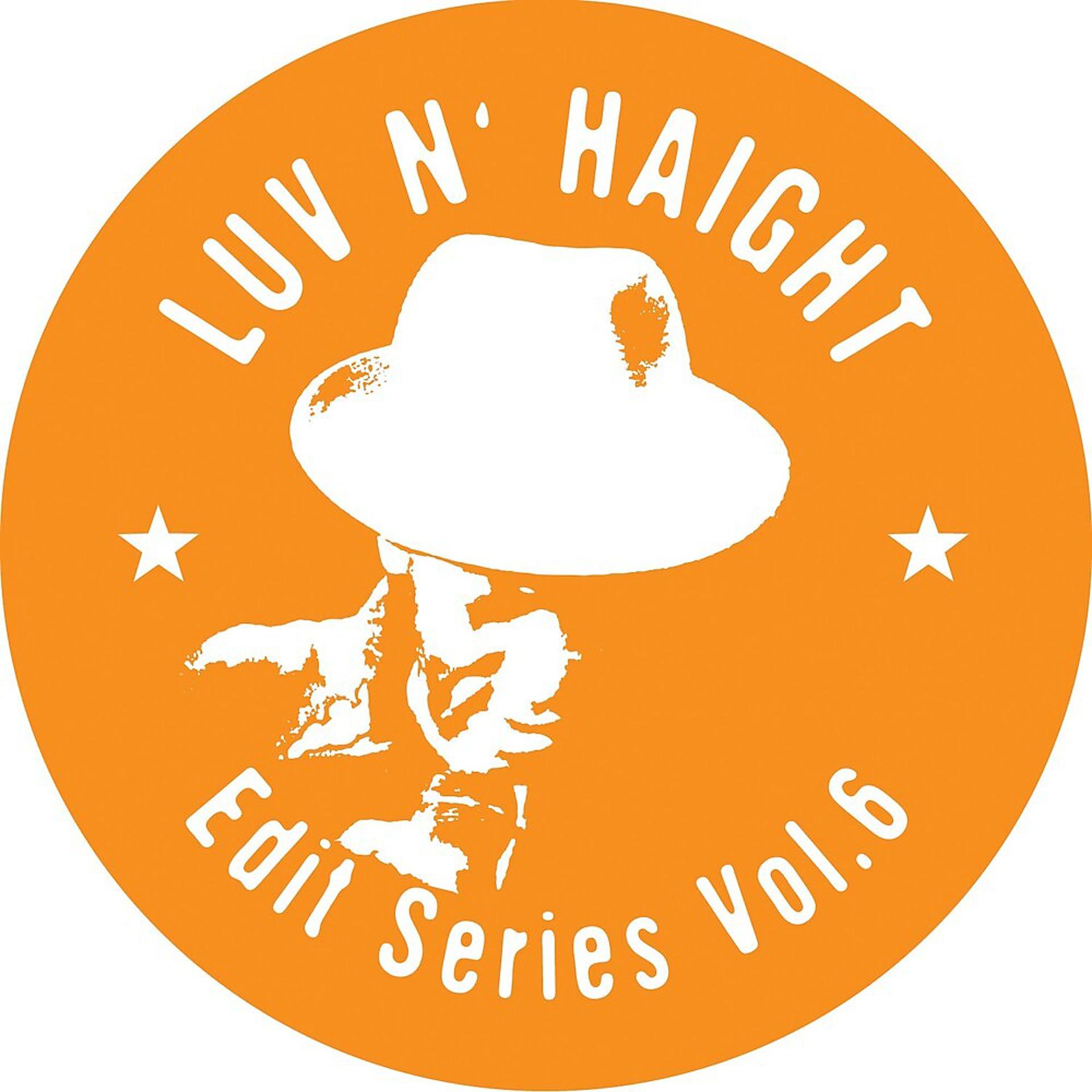 Постер альбома Luv N' Haight: Edit Series, Vol. 6