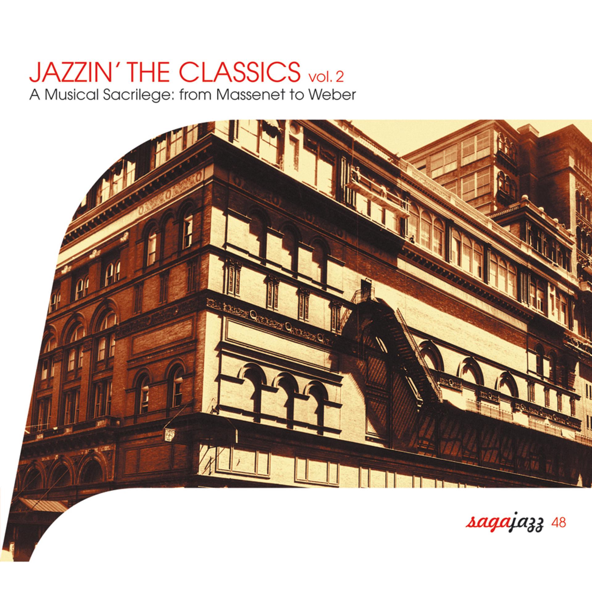 Постер альбома Saga Jazz: Jazzin' The Classics, Vol. 2 (A Musical Sacrilege From Massenet to Weber)