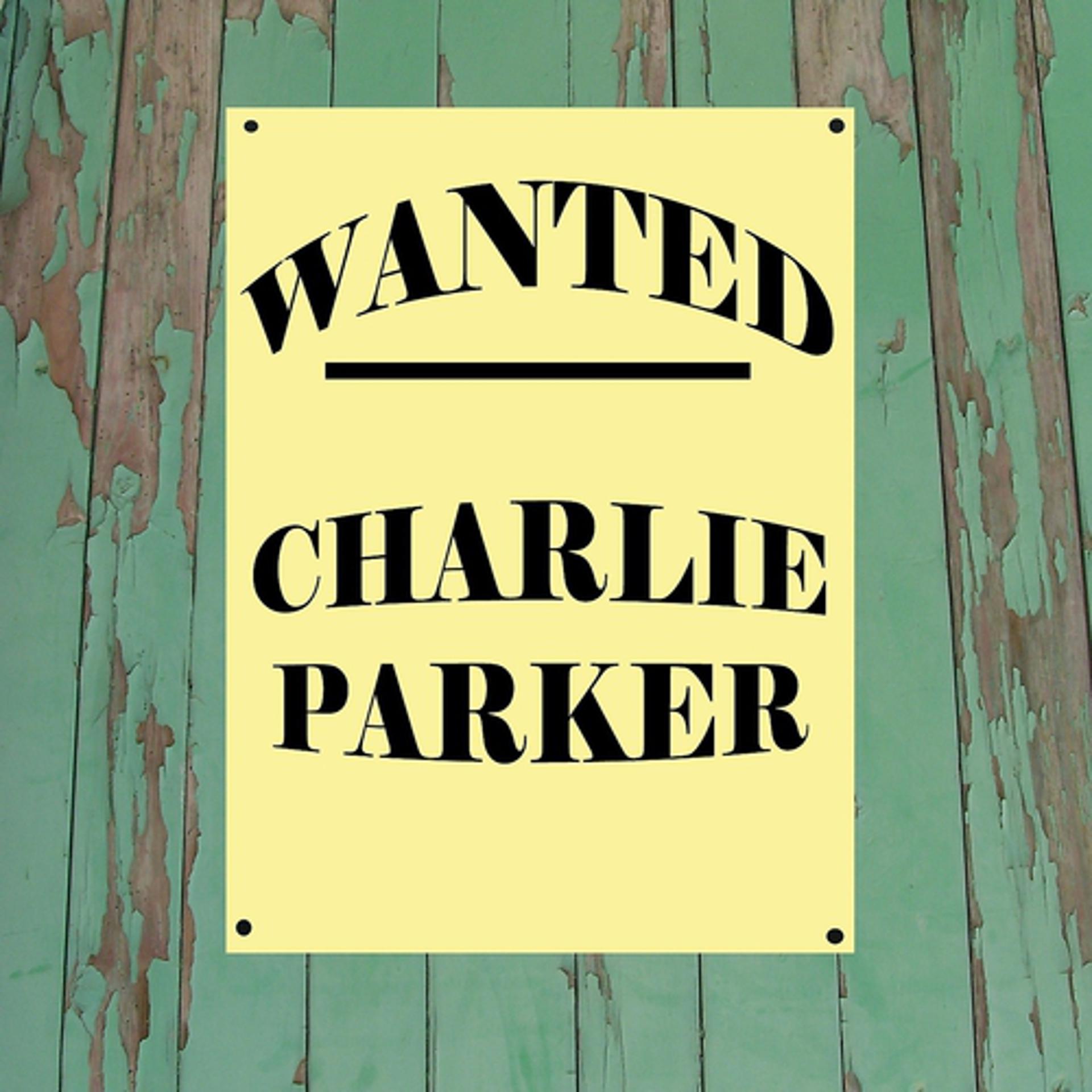 Постер альбома Wanted...Charlie Parker