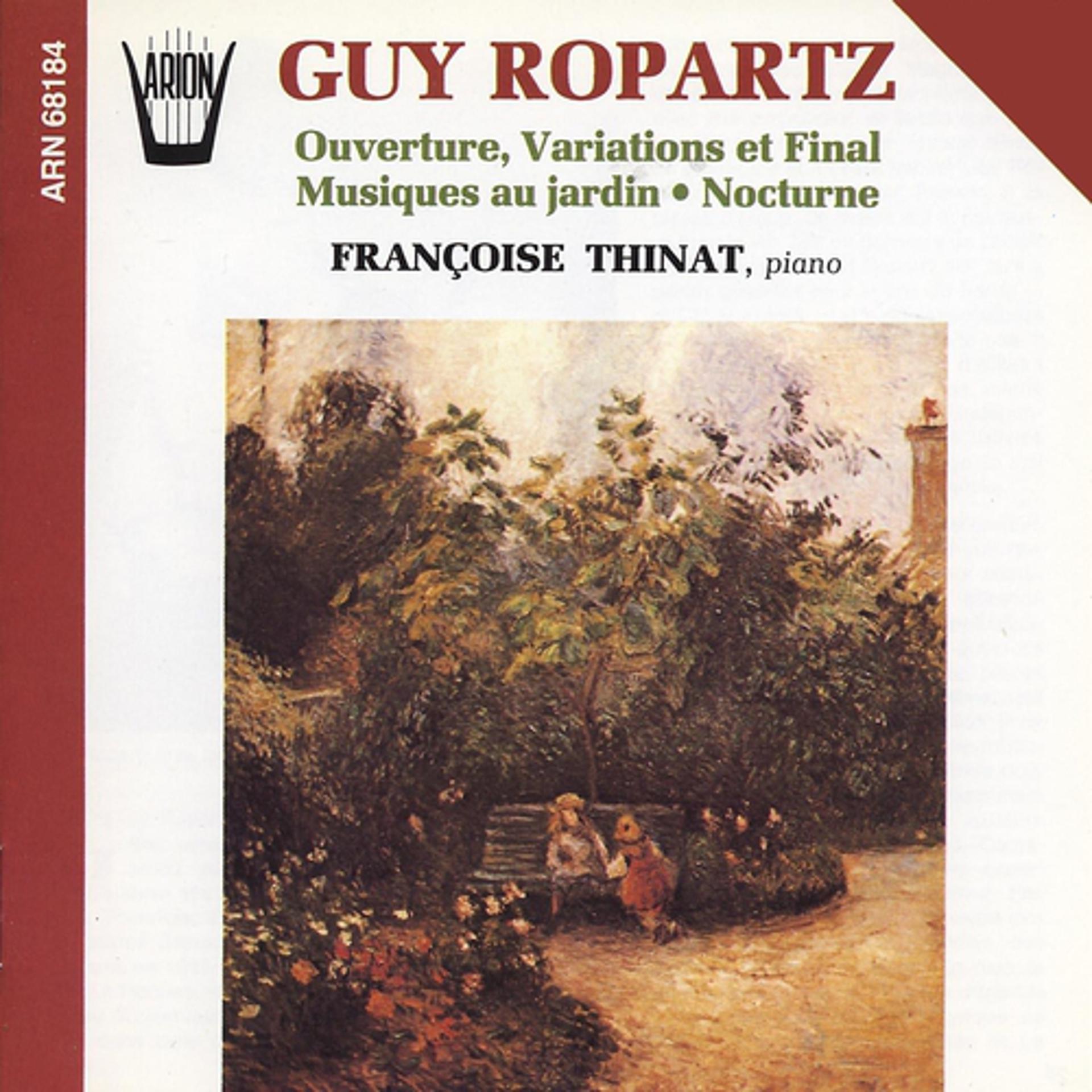Постер альбома Ropartz : Ouverture, Variations et final, Musiques au jardin, Nocturne