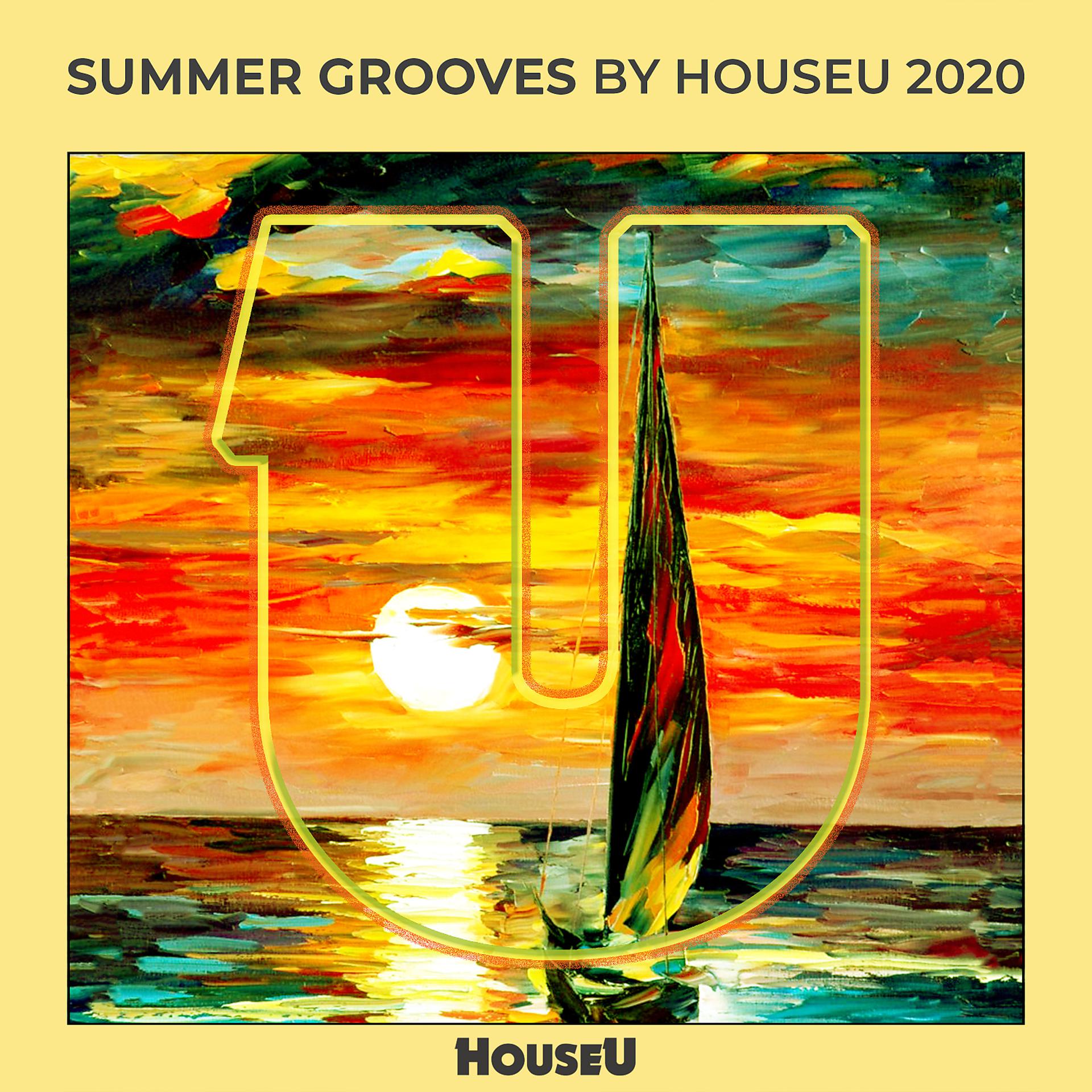 Постер альбома Summer Grooves By HouseU 2020