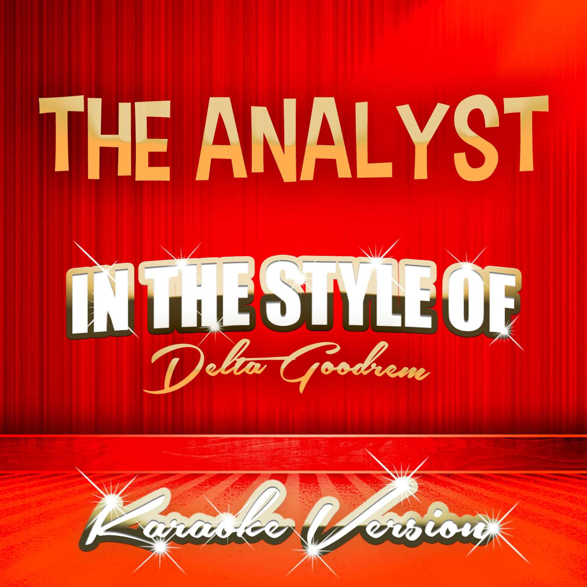 Постер альбома The Analyst (In the Style of Delta Goodrem) [Karaoke Version] - Single
