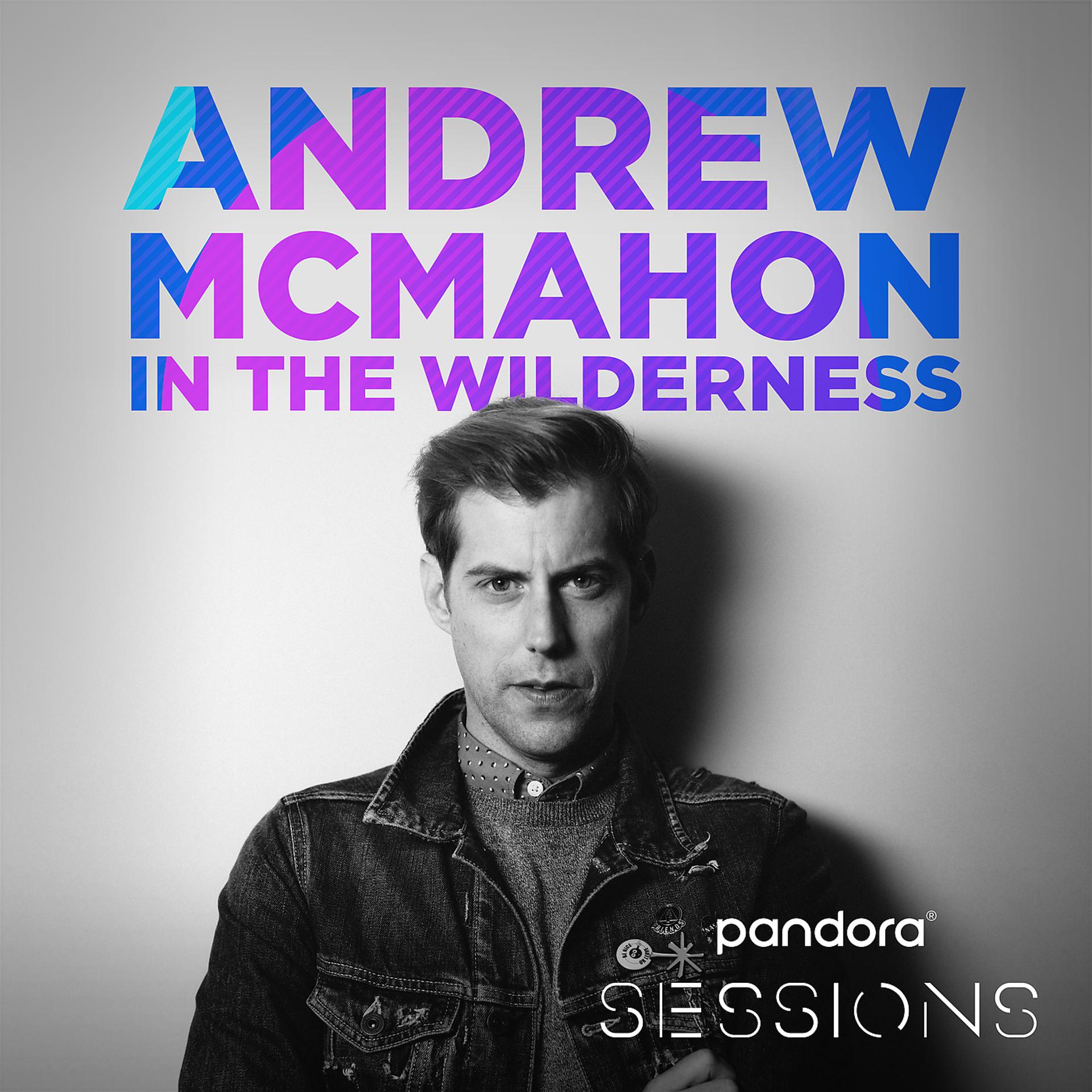 Постер альбома Pandora Sessions: Andrew McMahon In The Wilderness
