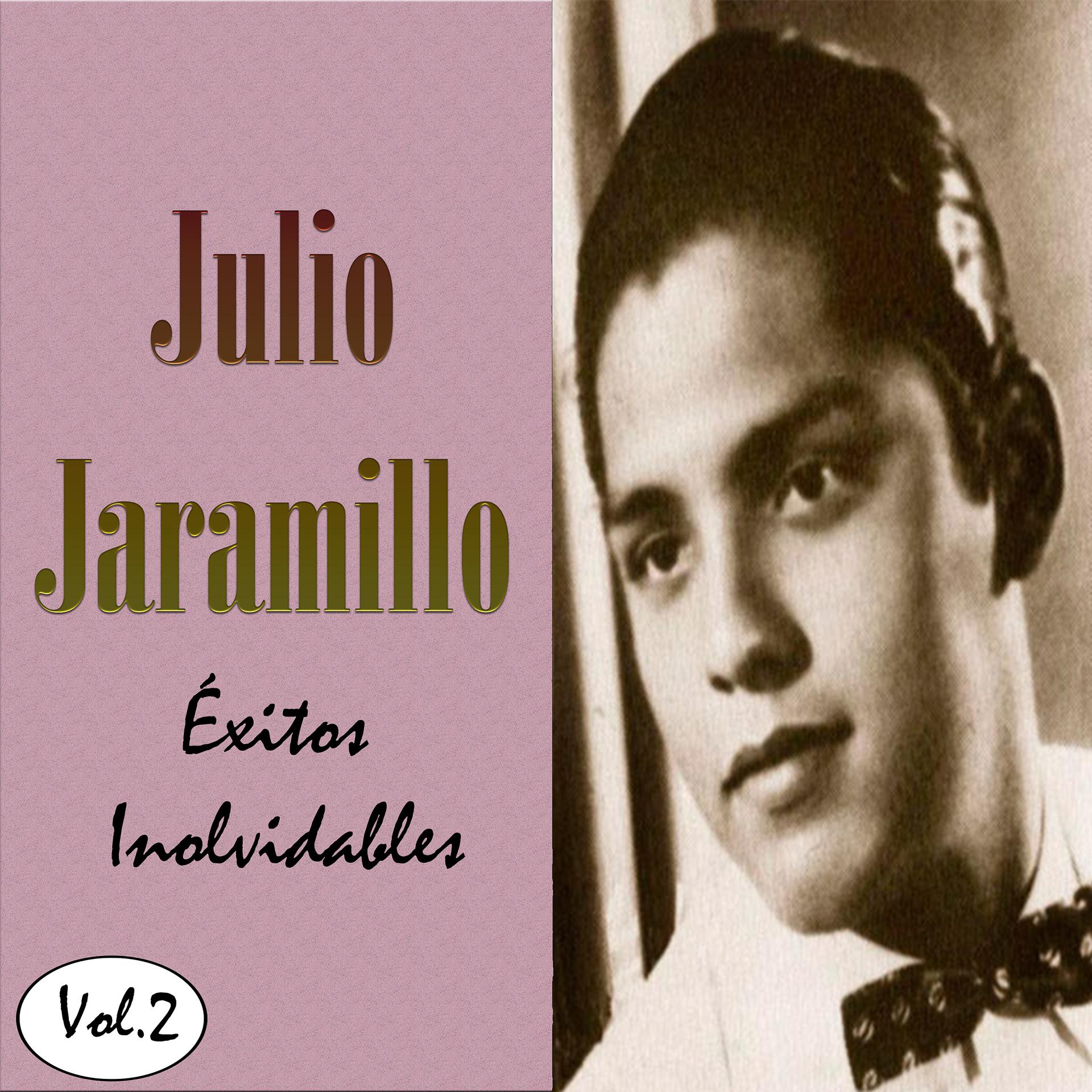 Постер альбома Julio Jaramillo - Éxitos Inolvidables, Vol. 2